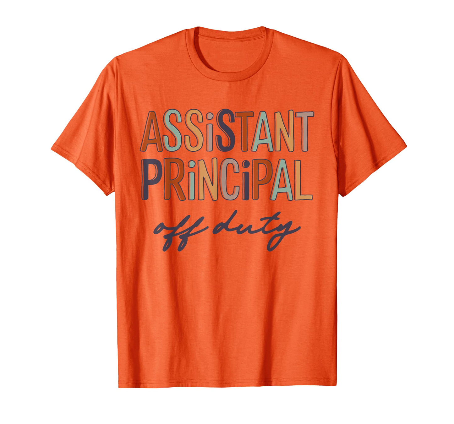 Assistant Principal Teacher Off Duty Last Day Of School T-Shirt for Men Women