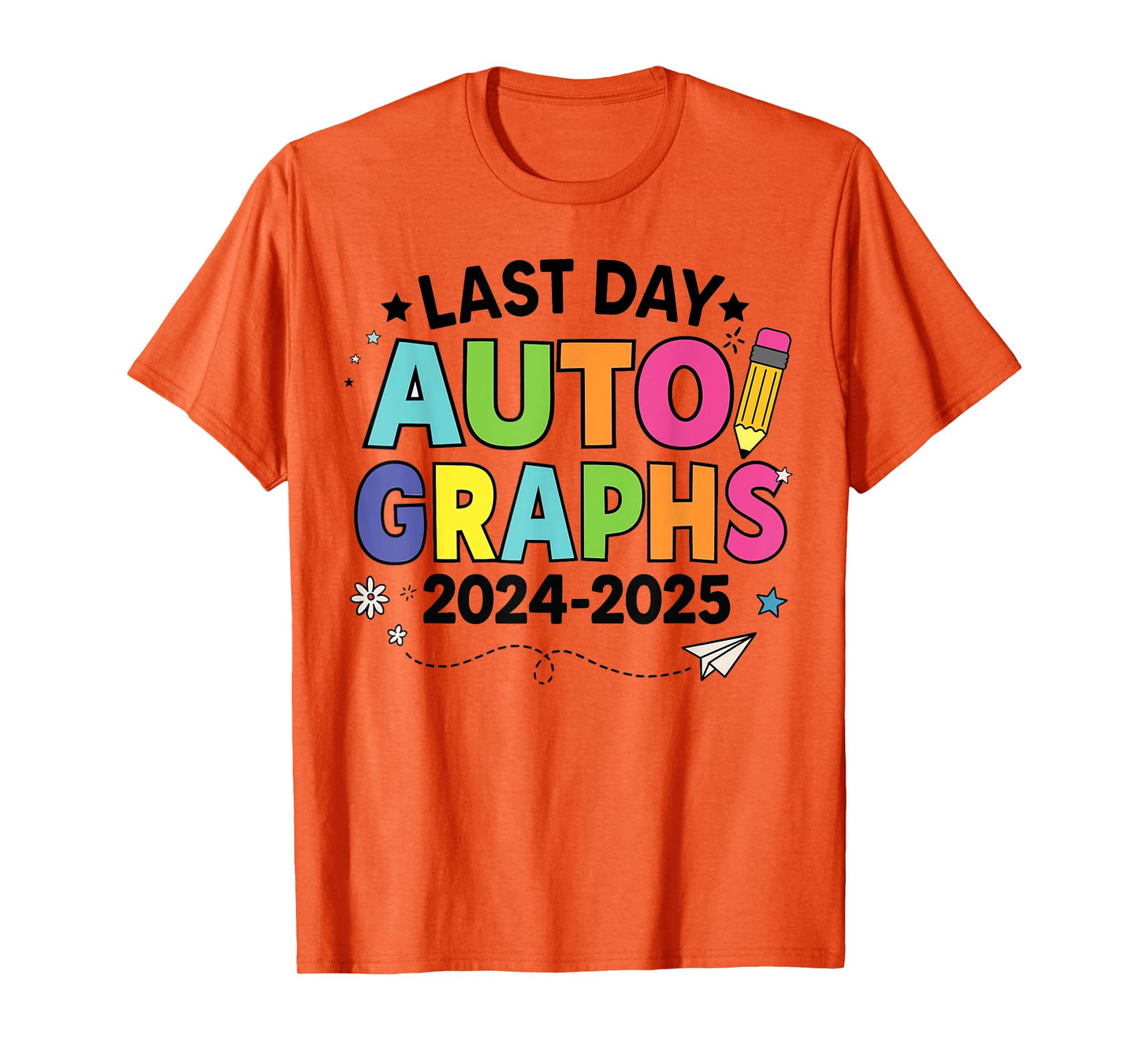 Last Day Of School Autographs End Of School Teacher T-Shirt