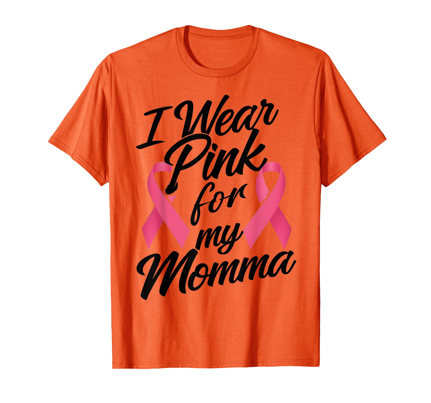 I Wear Pink For My Momma Breast Cancer Awareness T-Shirt