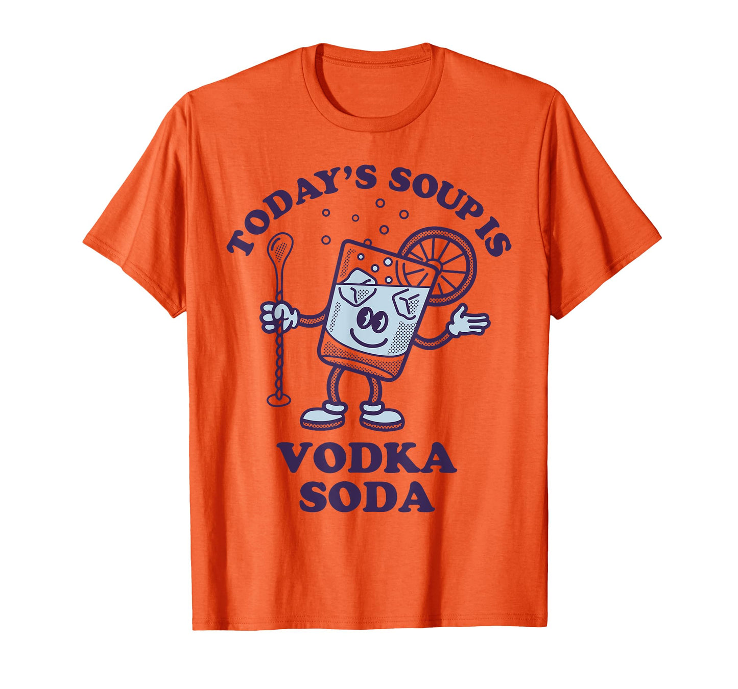 Today's Soup Is Vodka Soda T-Shirt