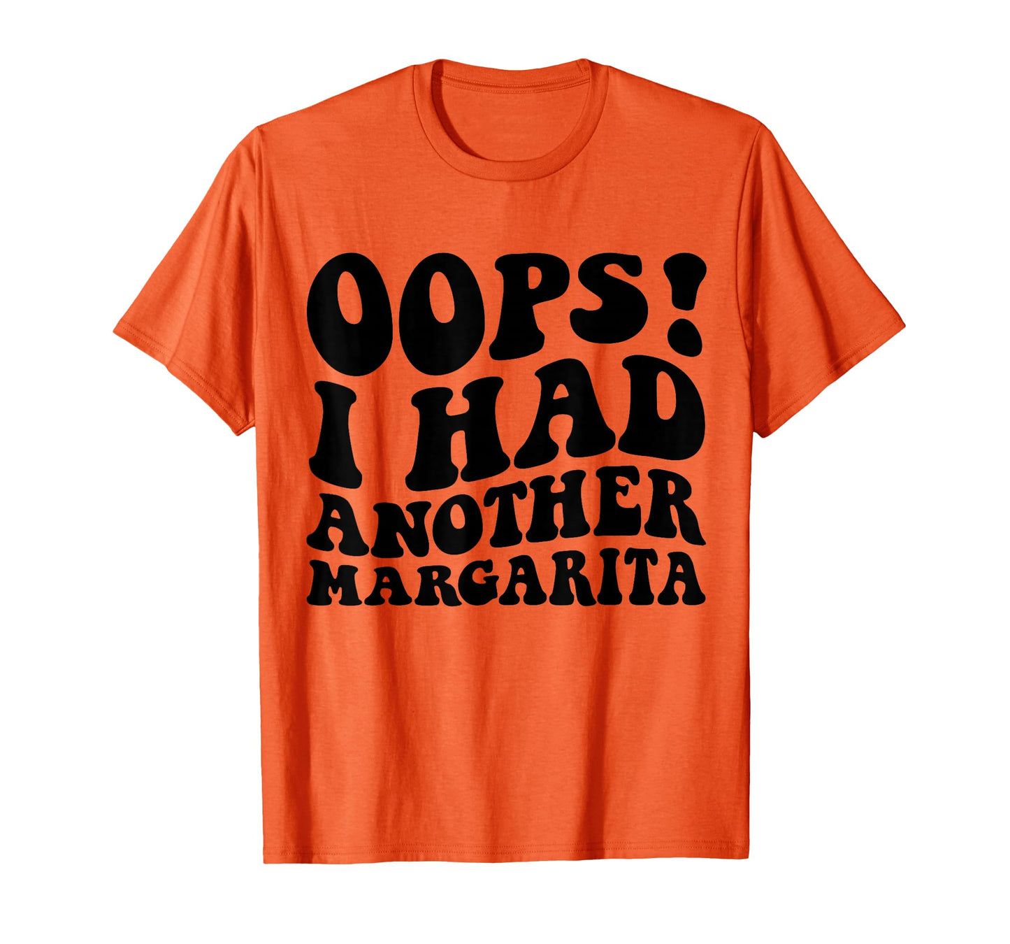 Oops I Had Another Margarita Funny Party Apparel T-Shirt