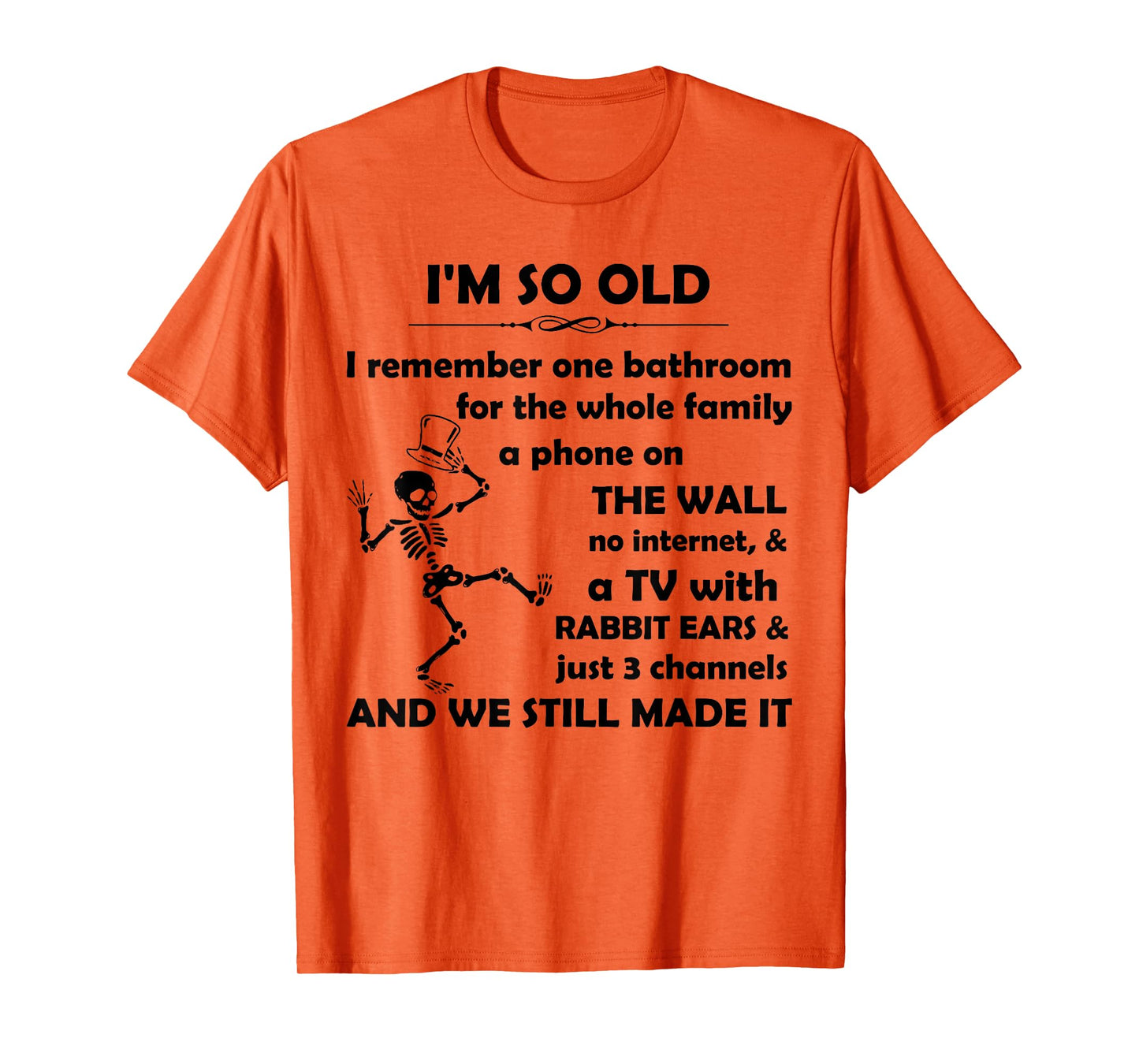 I'm So Old I Remember One Bathroom for The Whole Family T-Shirt