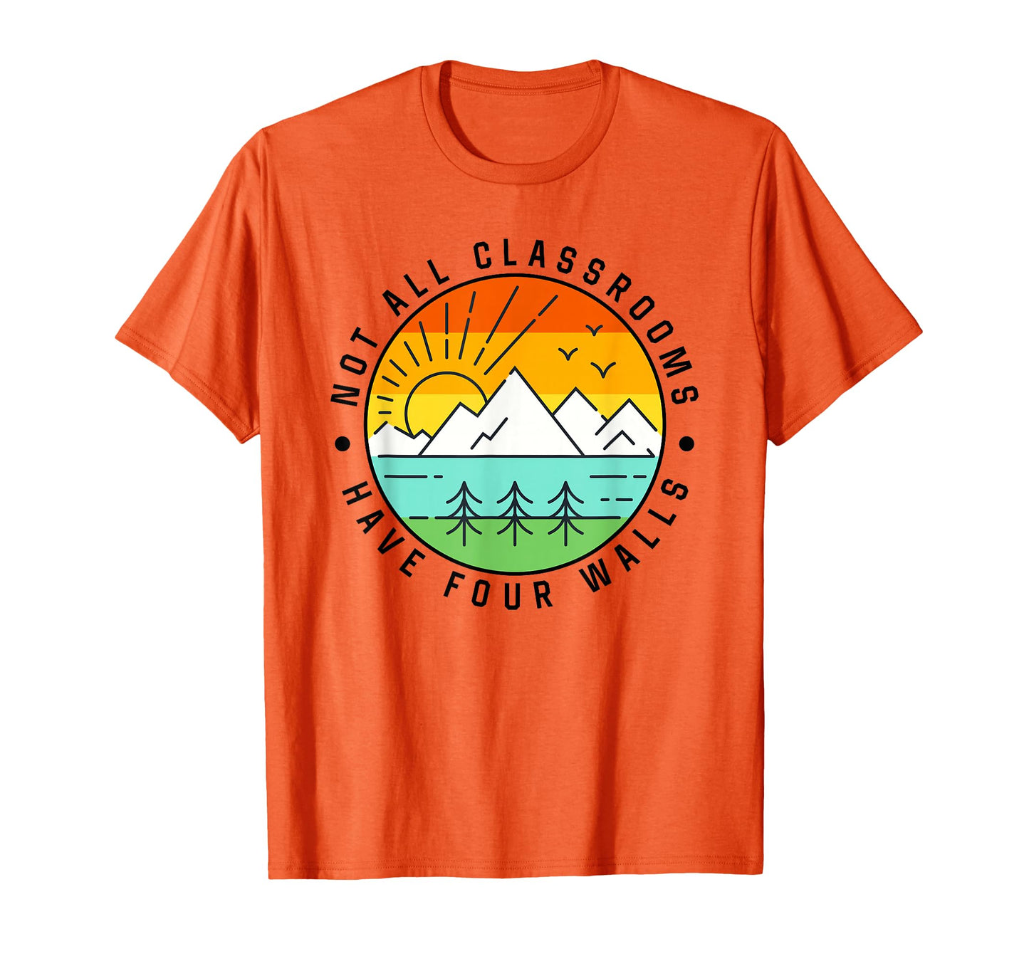Camping, Camp, Nature, Not All Classroom Have Four Wall T-Shirt