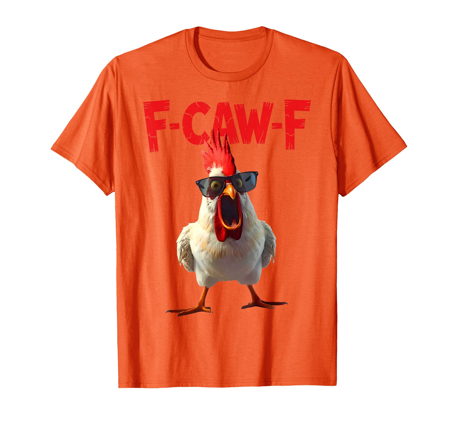 Funny F-Caw-F Chicken Rooster Meme Humor F CAW F Quote T-Shirt