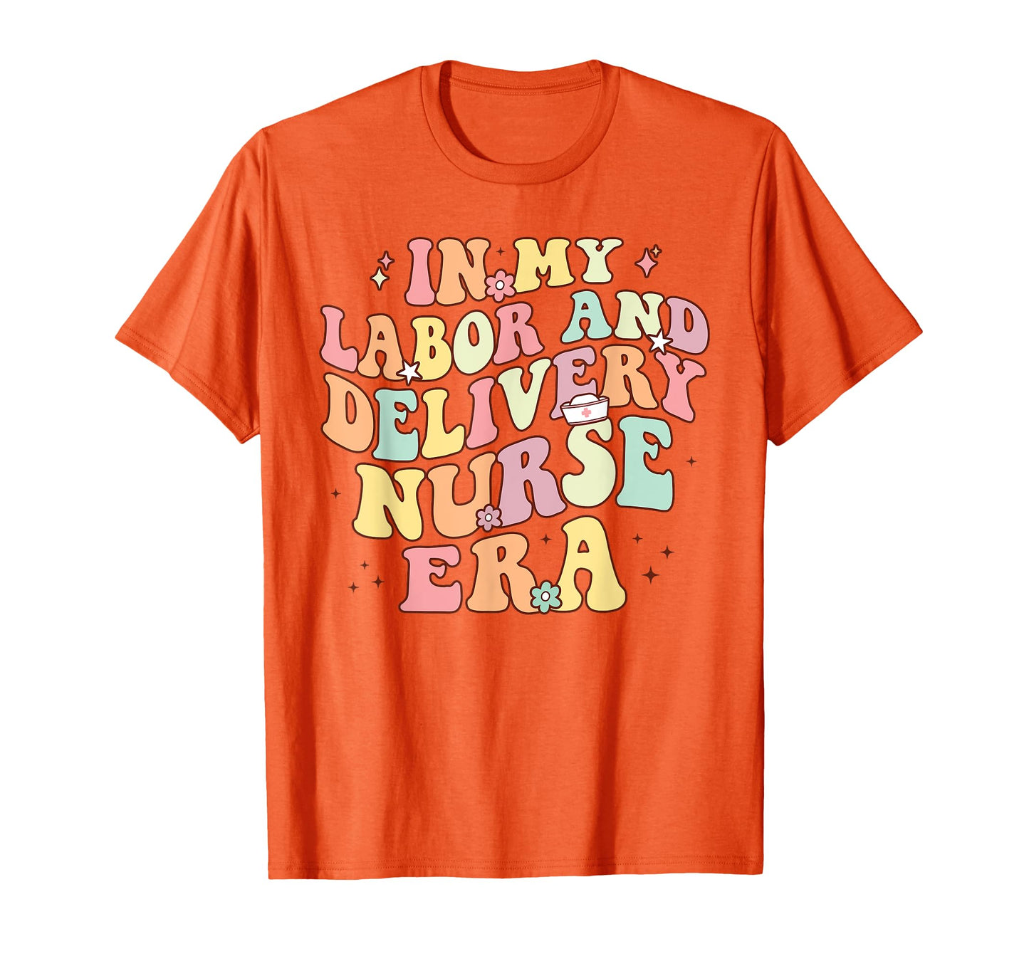 In My Labor And Delivery Nurse Era Retro Nurse Appreciation T-Shirt