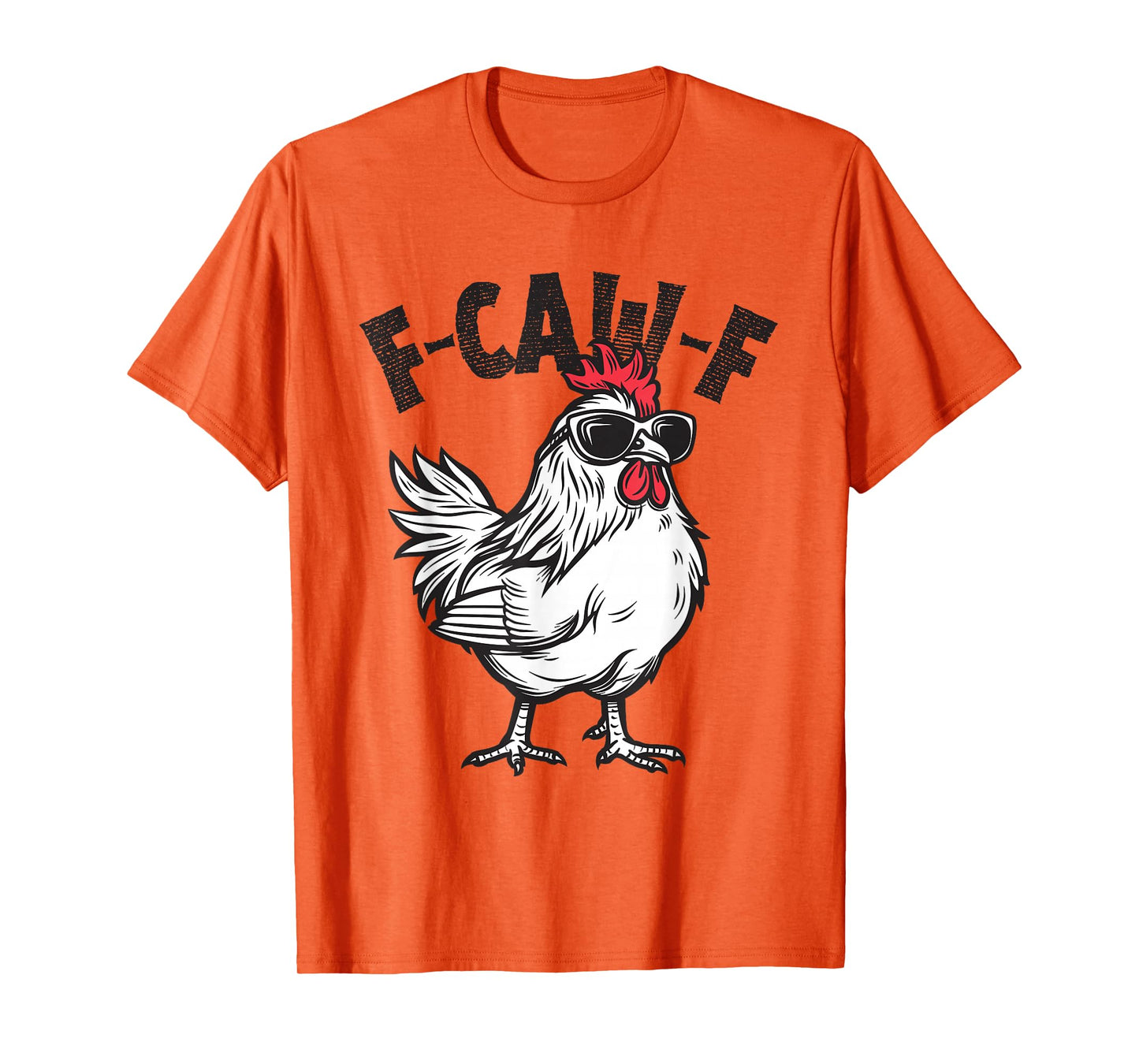 F-CAW-F Funny Chicken Rooster Meme T-Shirt