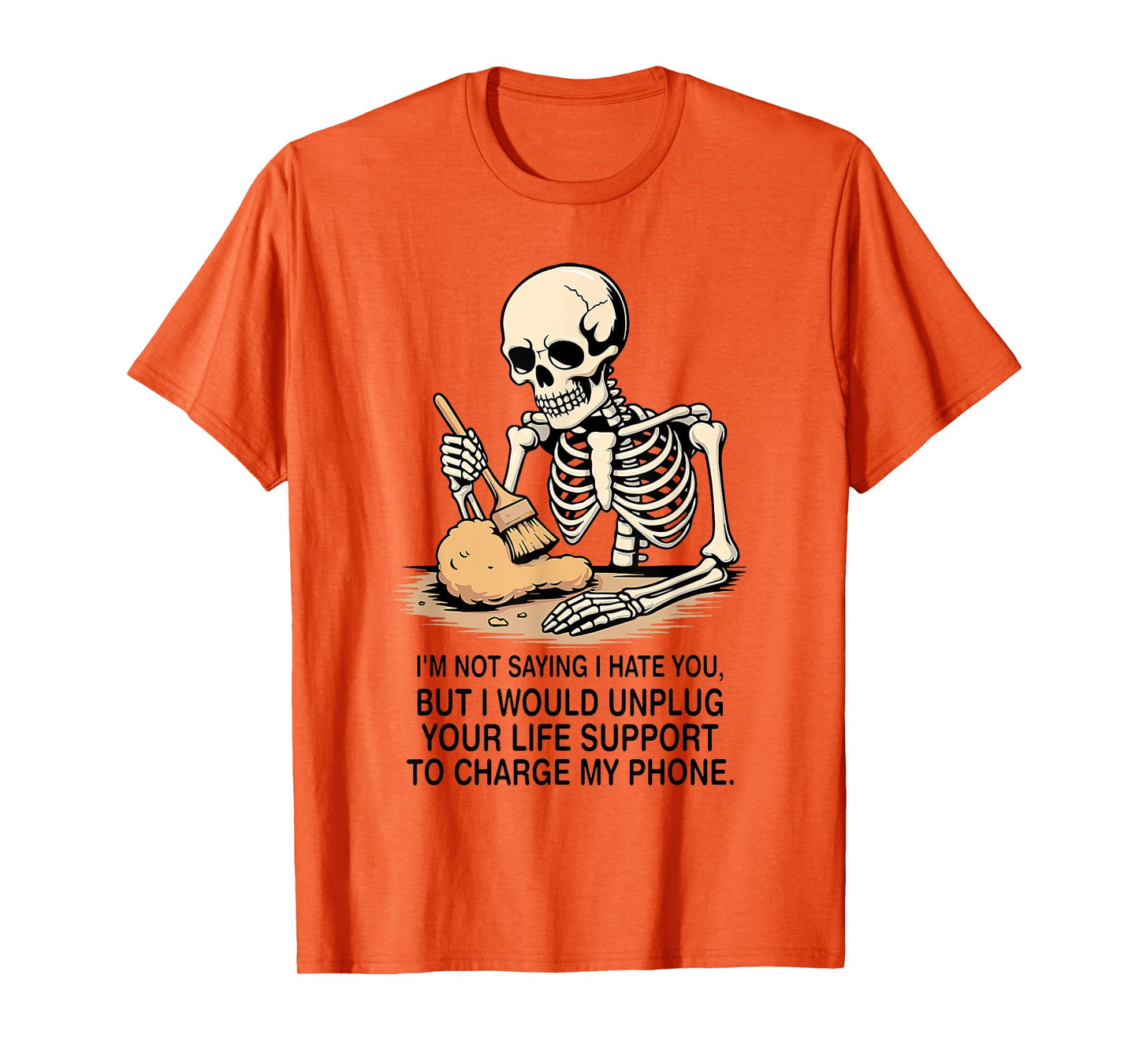 Skeleton I'm Not Saying I Hate You But I Would Unplug T-Shirt