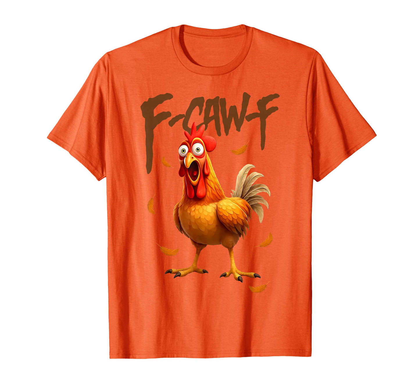 Funny F Caw F Chicken Cawing Rooster Meme F-Caw-F Pun T-Shirt