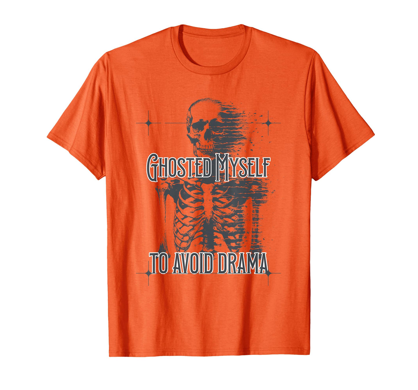Ghosted Myself to Avoid Drama Funny Skeleton Goth T-Shirt