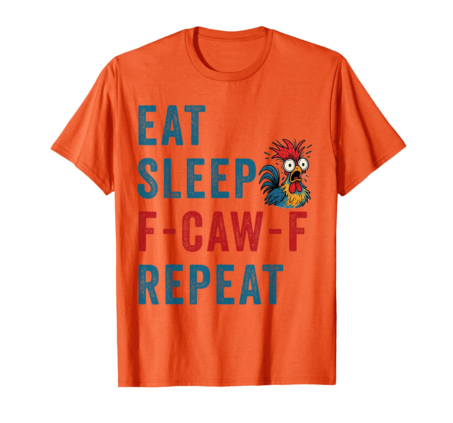 F-Caw-F Chicken Rooster Funny Eat Sleep Repeat FCAWF Meme T-Shirt