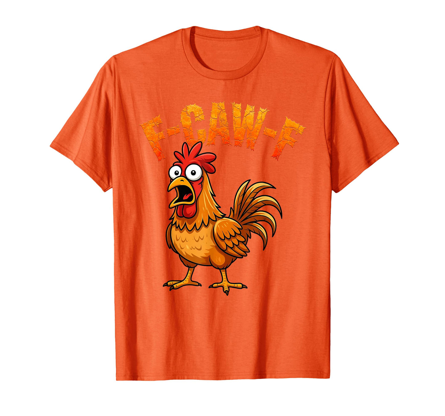 F-Caw-F Funny Chicken Humor F-Caw-F Quote Rooster Meme T-Shirt