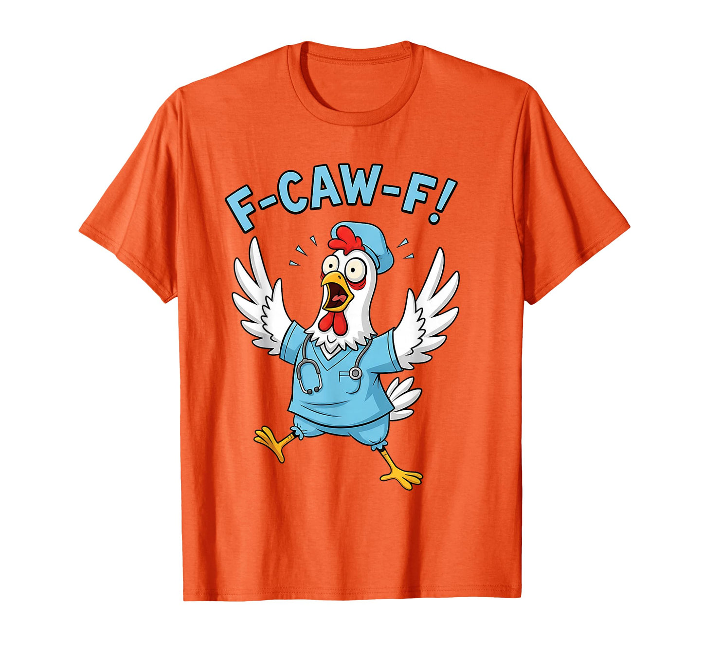 Funny Chicken Doctor F-CAW-F Medical Scrubs Nursing T-Shirt