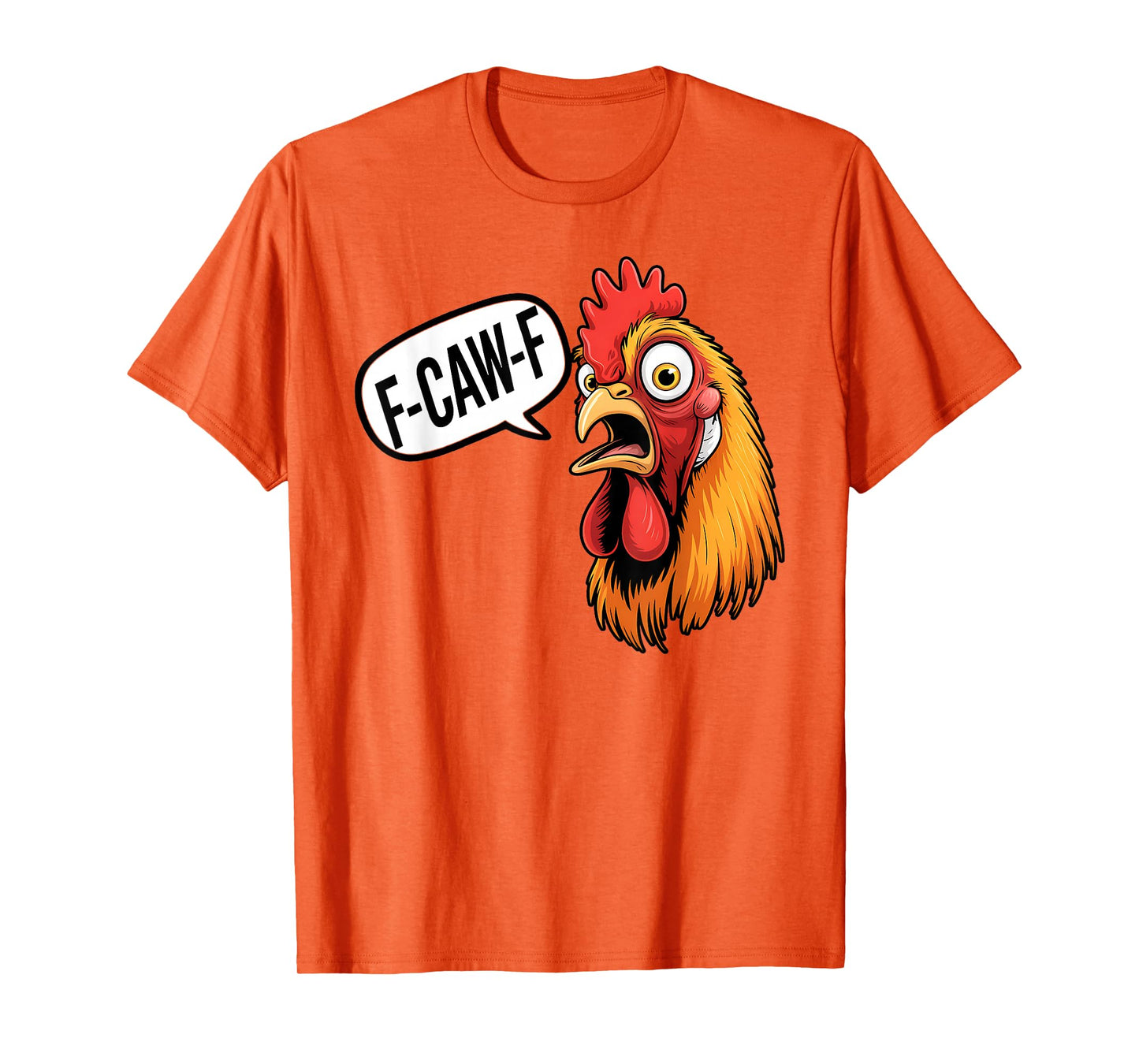 F-Caw-F Funny Chicken Humor Rooster Meme T-Shirt