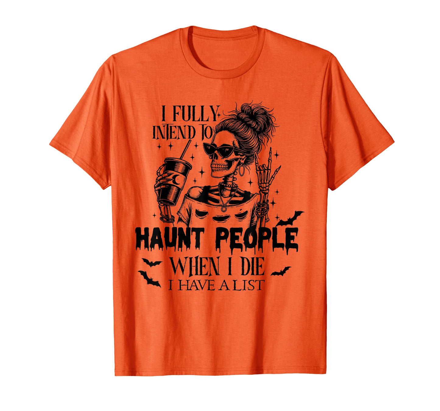 I Fully Intend to Haunt People When I Die Skeleton T-Shirt