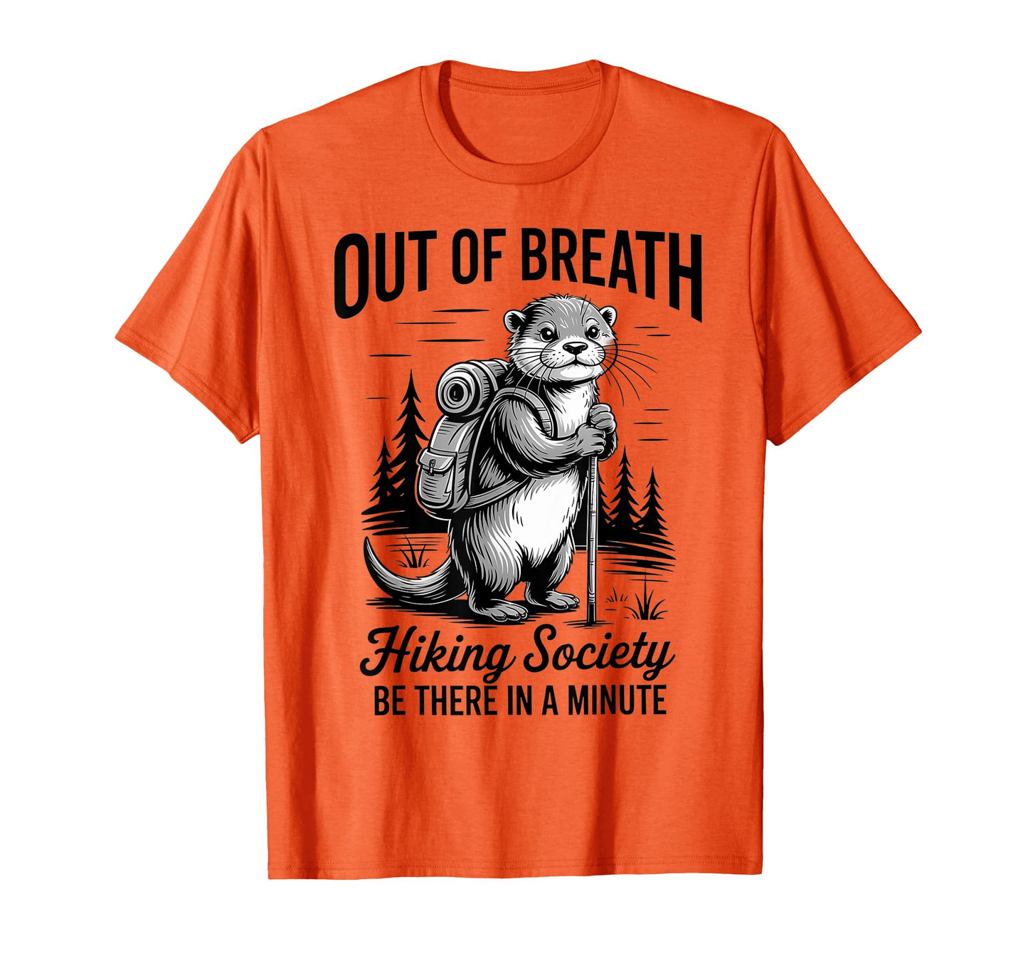 Hiker Out of Breath Hiking Society Men Women Otter Hiking T-Shirt