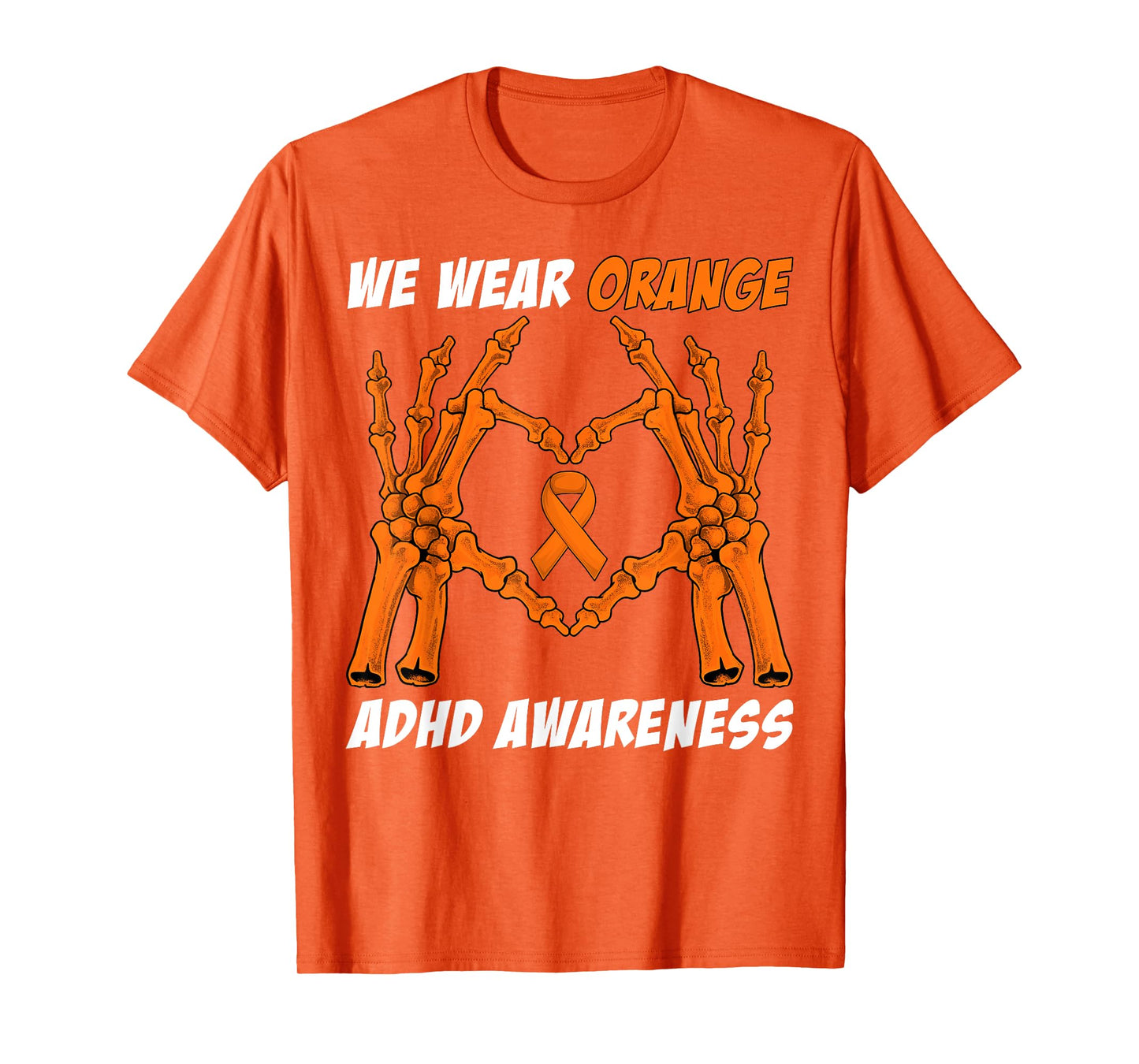 We Wear Orange ADHD Awareness Skeleton Hand Heart Halloween T-Shirt