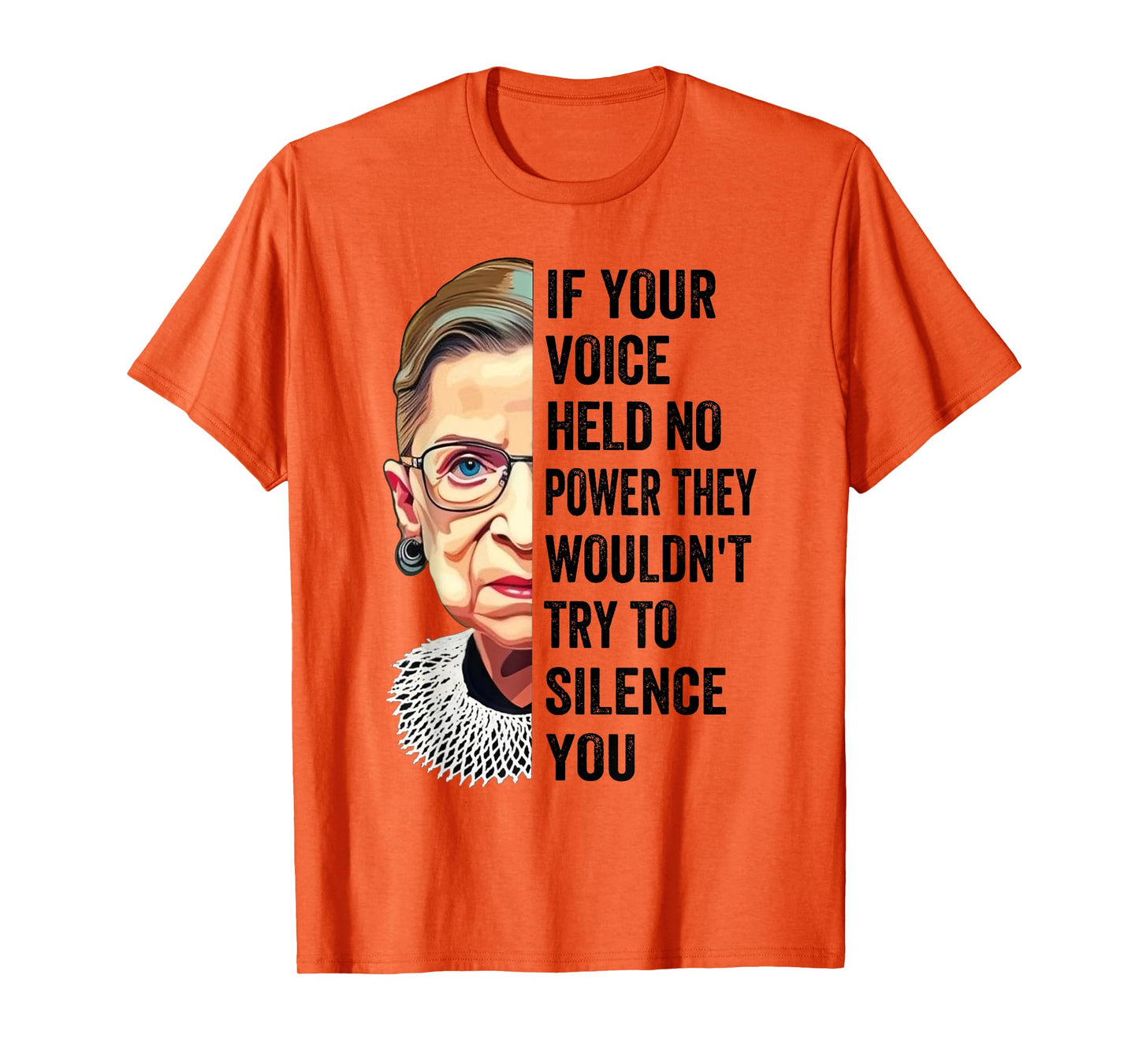 RBG If Your Voice Held No Power They Wouldn't Try To Silence T-Shirt