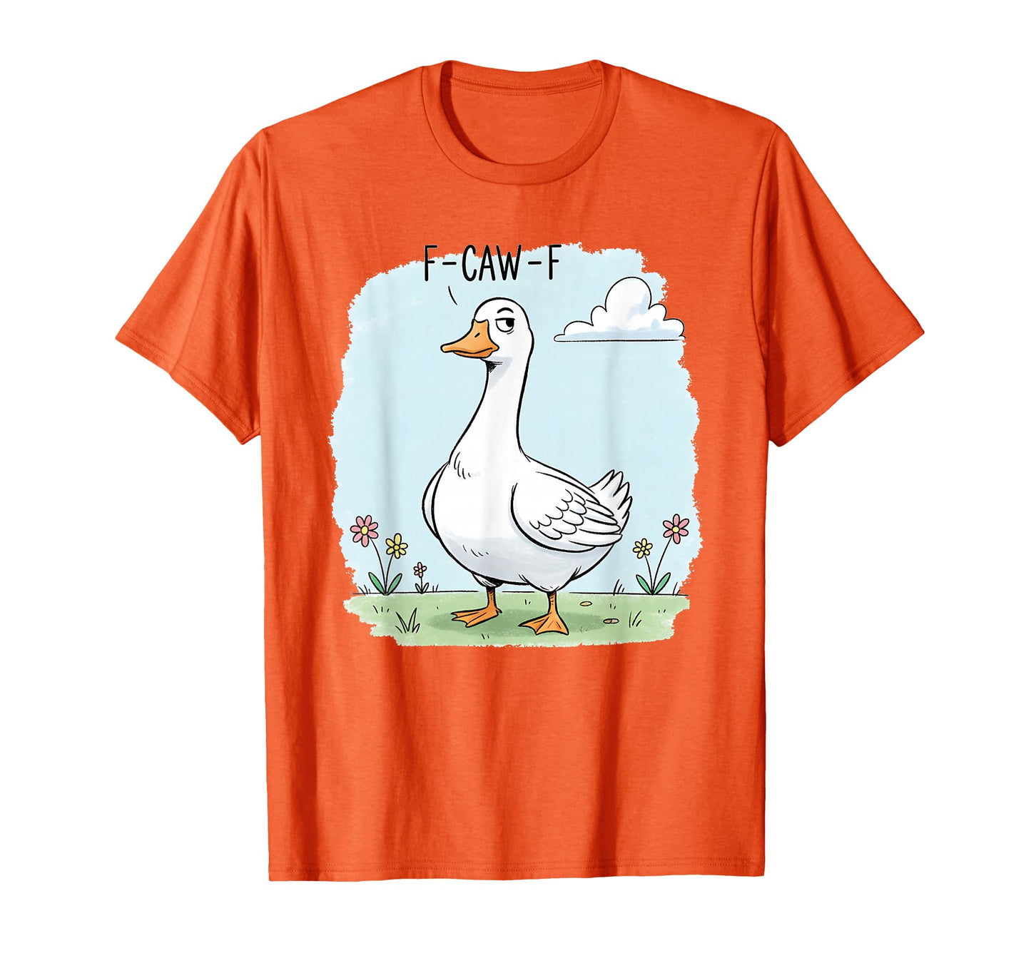 F-Caw-F Goose Silly Funny Meme fcawf T-Shirt
