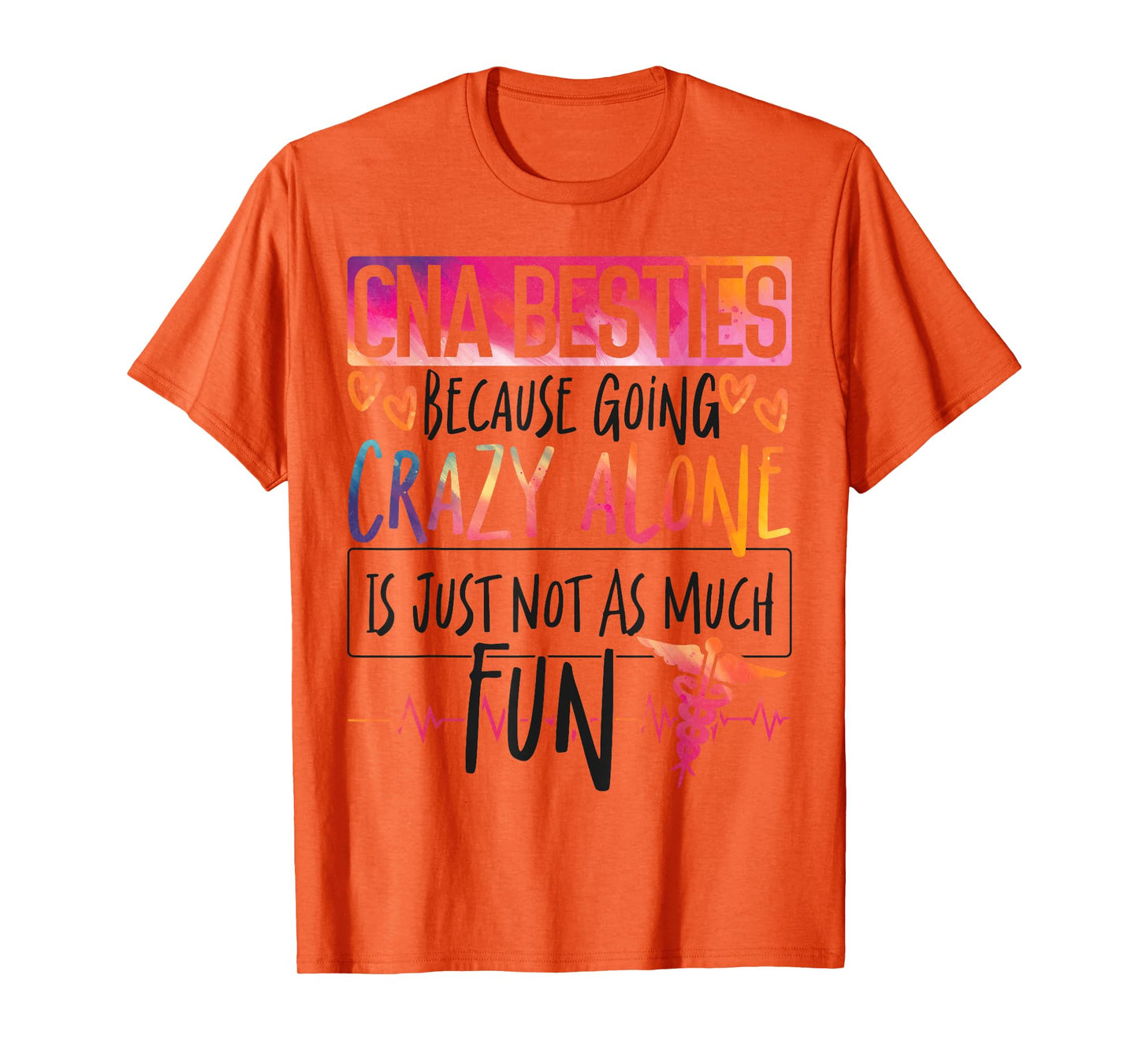 CNA Nurse Certified Nursing Assistant Cna Besties Because T-Shirt