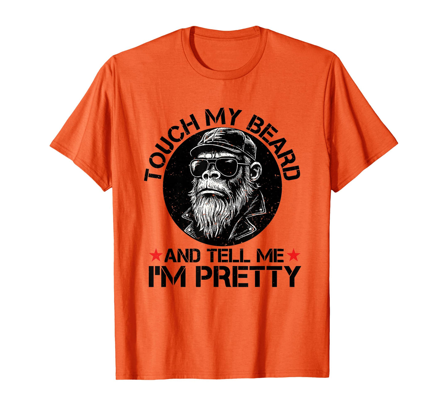 Touch My Beard and Tell Me I'm Pretty Funny Monkey Saying T-Shirt