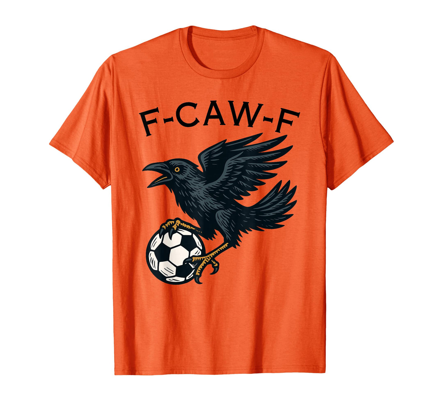 F-Caw-F Crow Funny Soccer Lover T-Shirt
