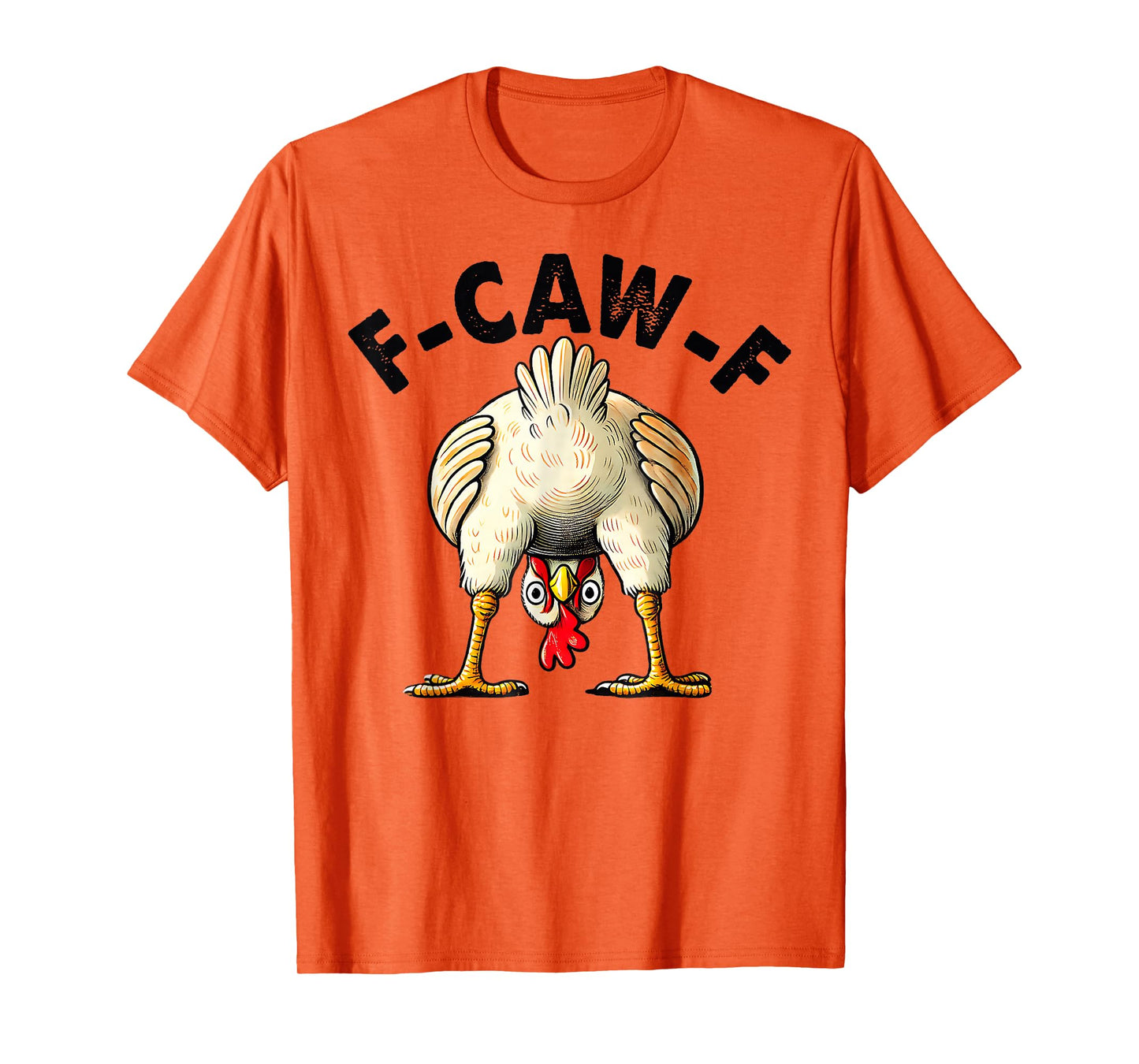 Funny F-Caw-F Chicken FCAWF Chicken T-Shirt