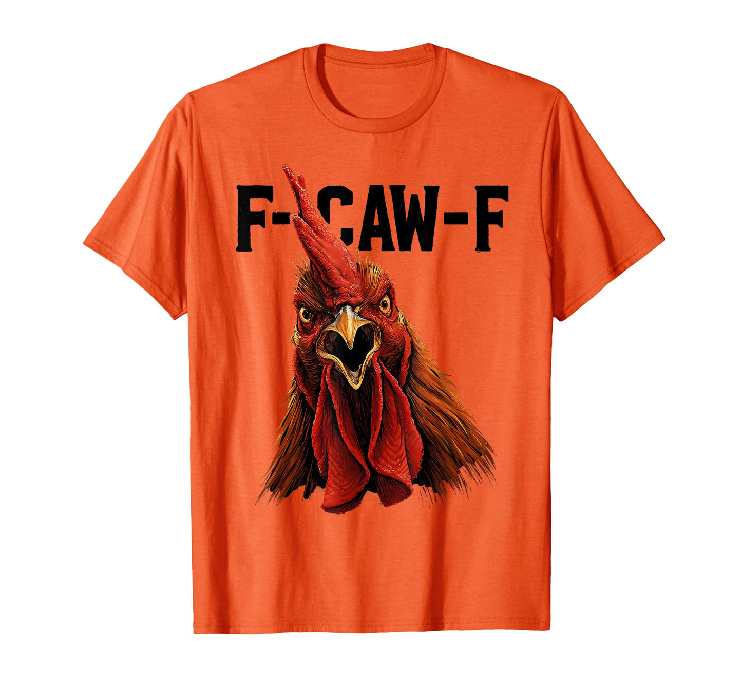 F-CAW-F Funny Rooster Hen Adult Humor Animal Bird Lover T-Shirt