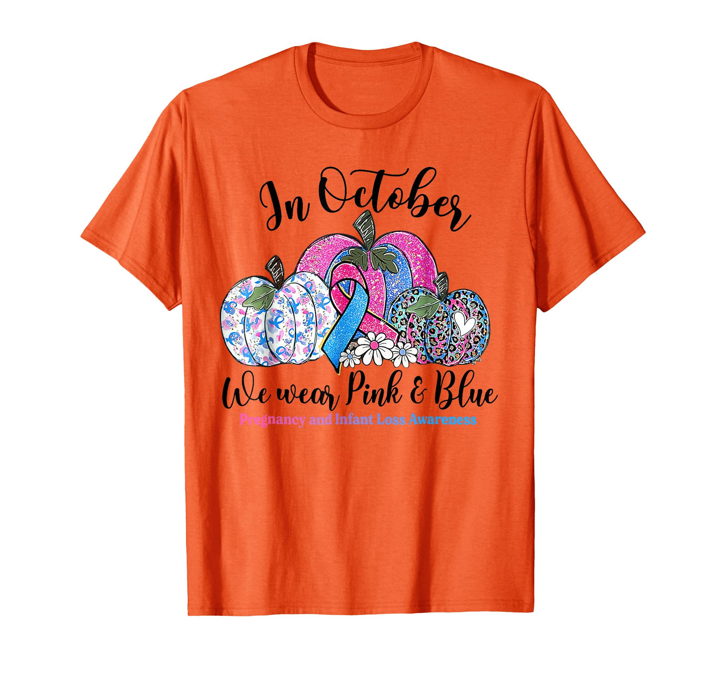 October We Wear Pink & Blue Pregnancy Infant Loss Awareness T-Shirt