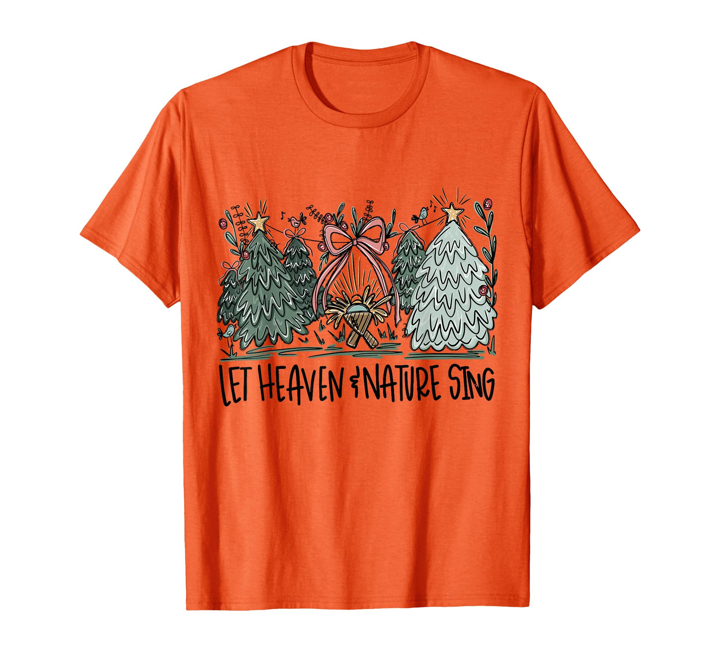 Retro Funny Let Heaven and Nature Sing Pines Tree Christians T-Shirt