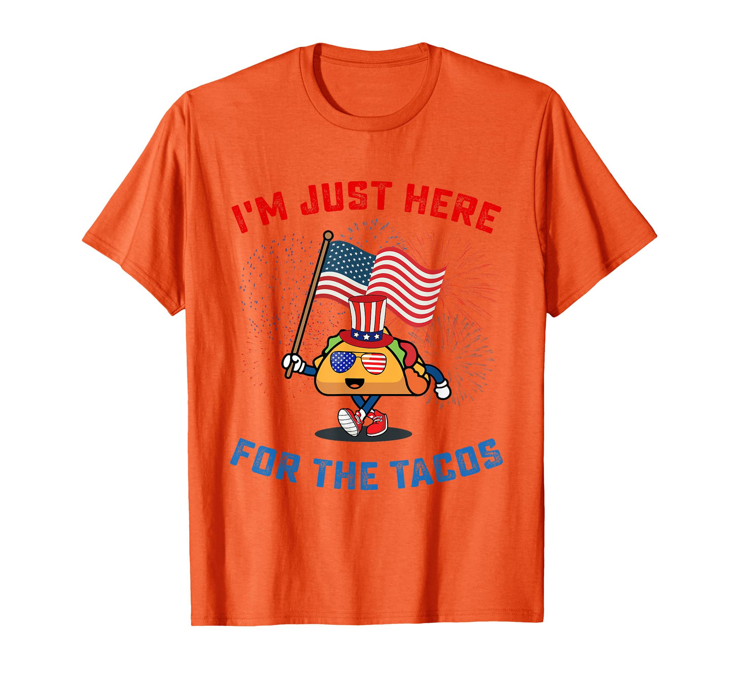 Funny I'm Just Here For The Tacos American Flag 4Th Of July T-Shirt