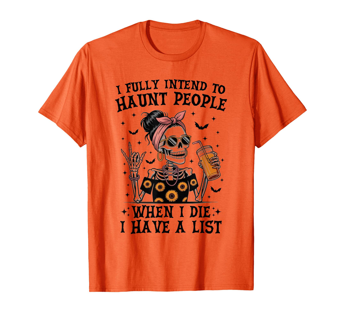 I Fully Intend to Haunt People When I Die I Have A List T-Shirt