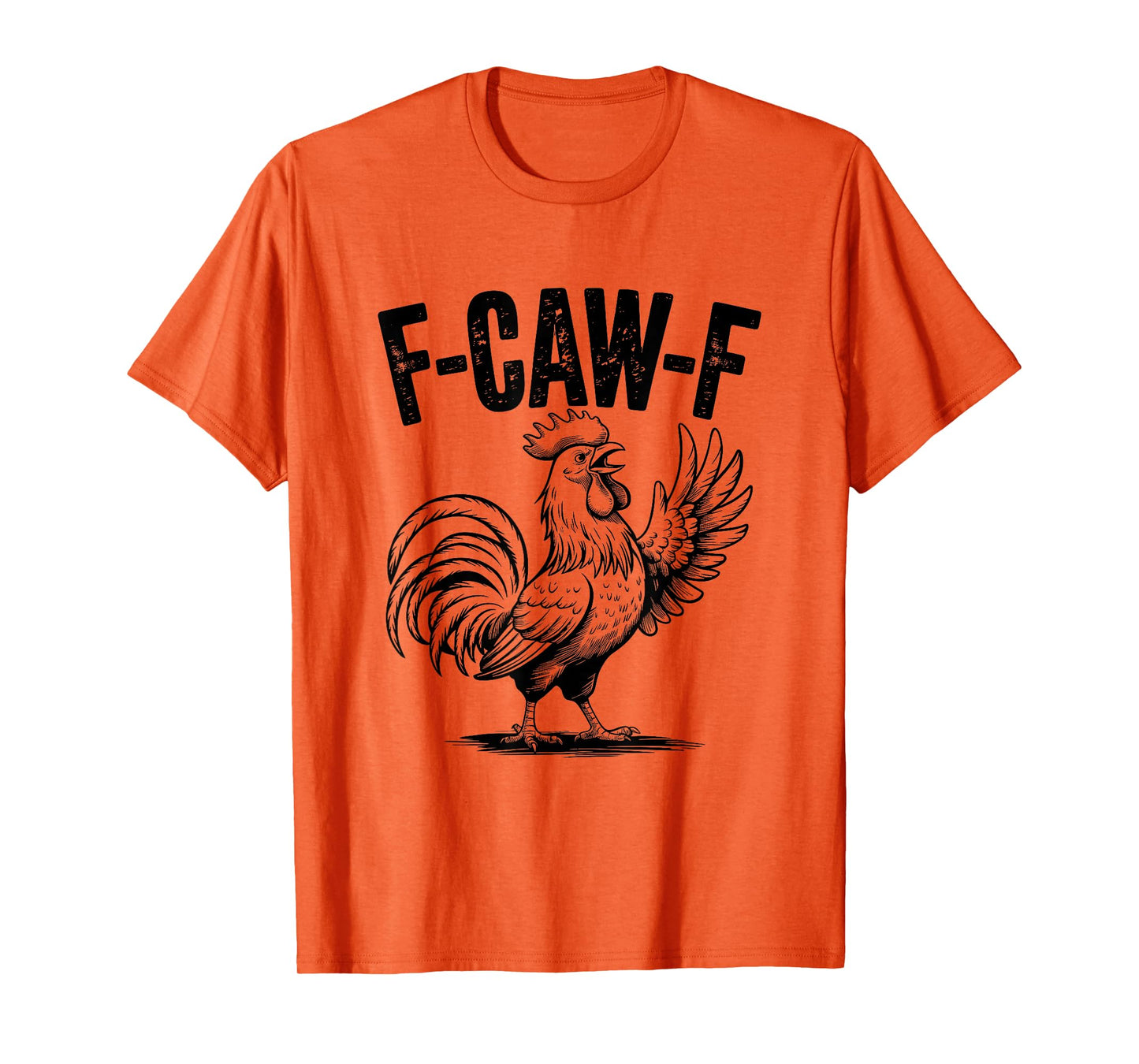 F-Caw-F Chicken Funny F Caw F Rooster FCawF Chicken T-Shirt