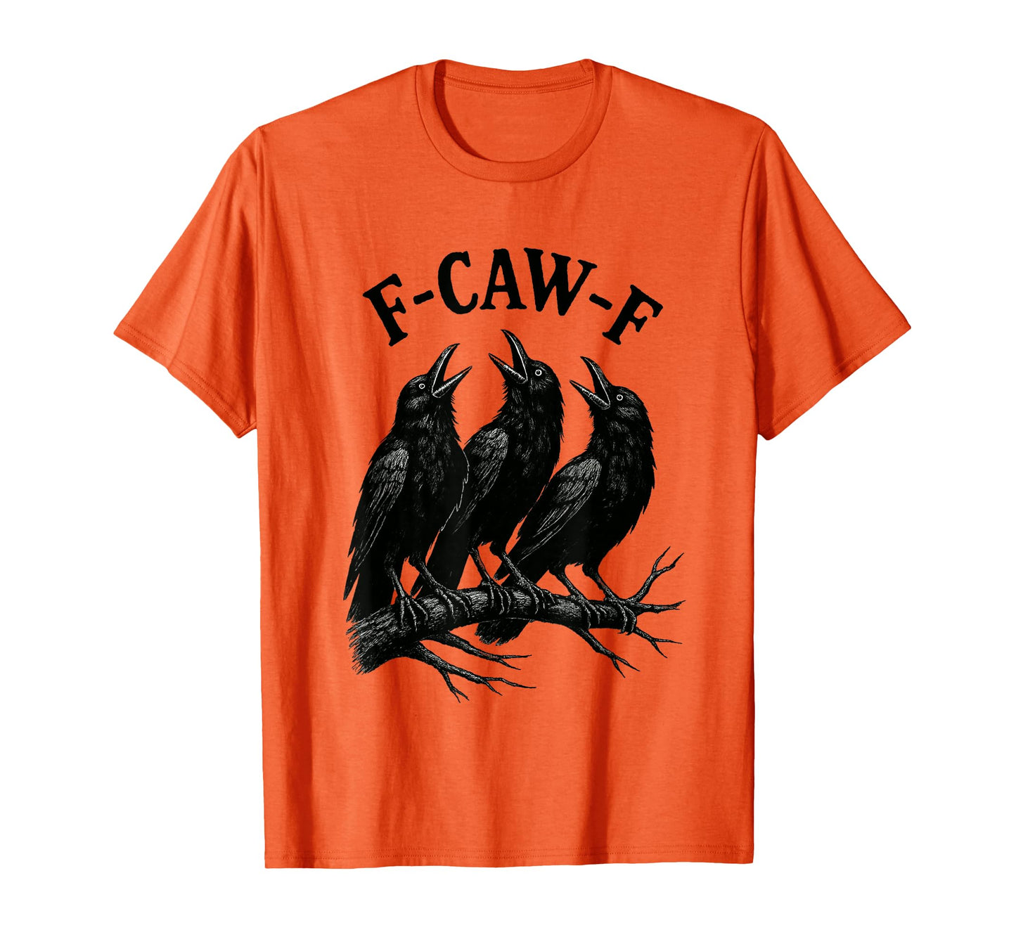F-caw-f funny crow gothic raven sarcastic humor T-Shirt