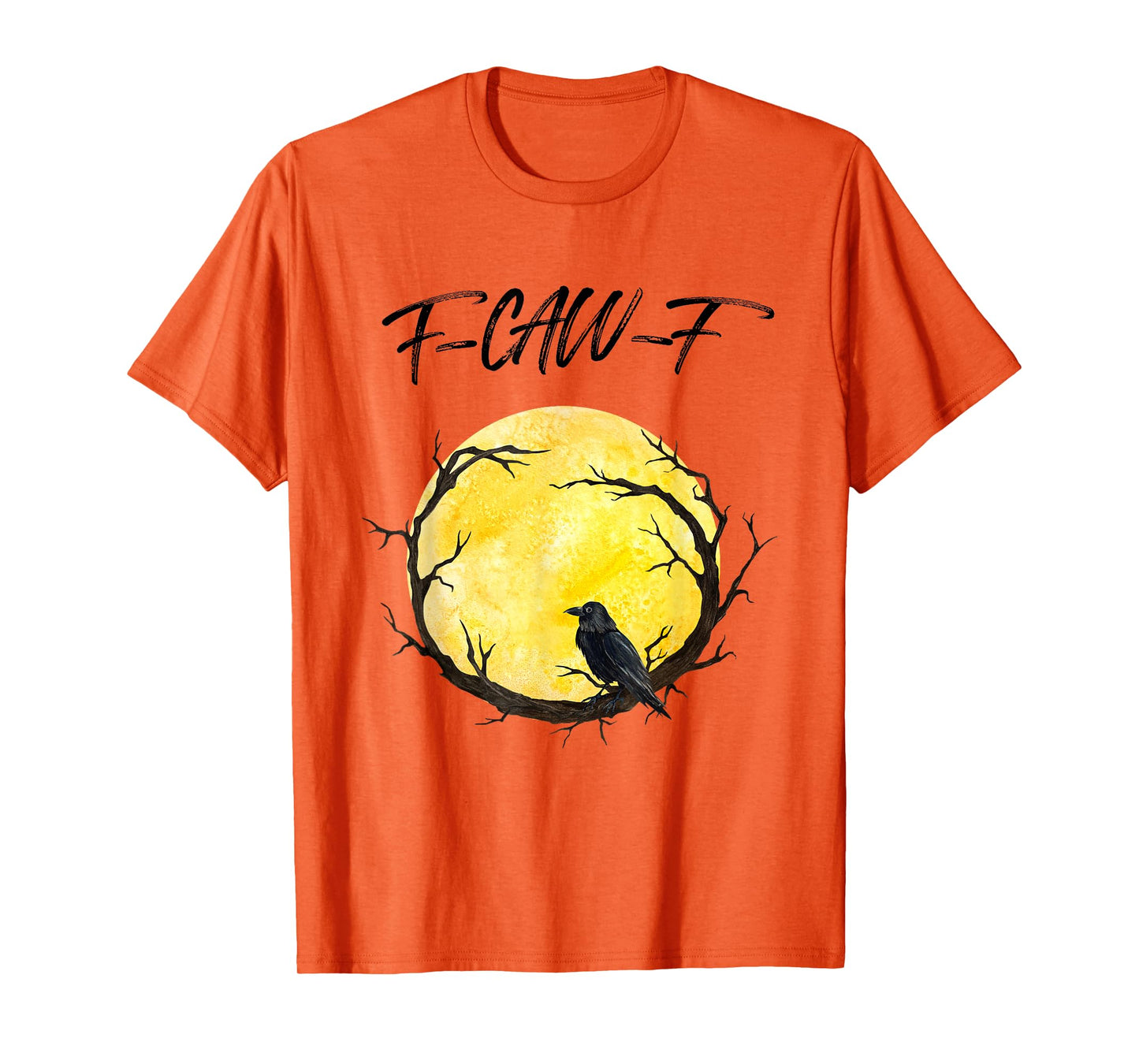 Funny Black Crow F-Caw-F Black Bird Raven Moon Men Women T-Shirt