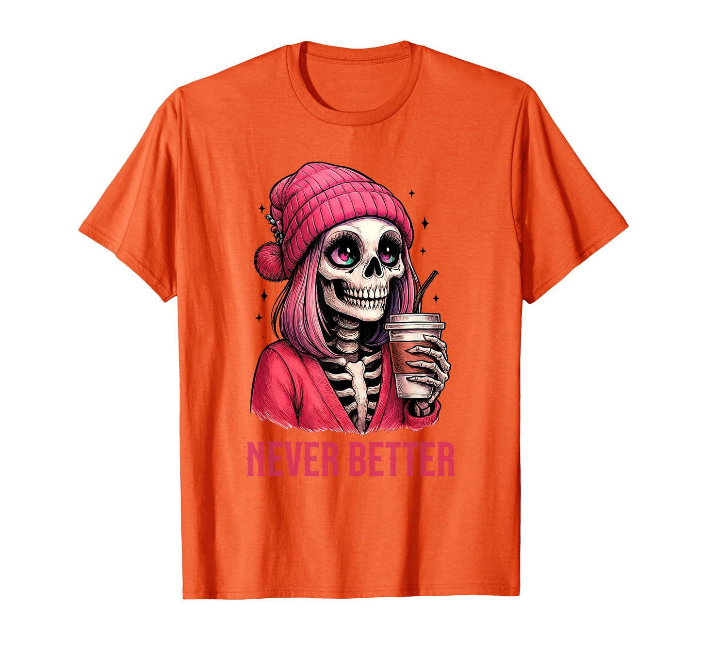 Drinking Coffee for Women Never Better Spooky Skeleton T-Shirt