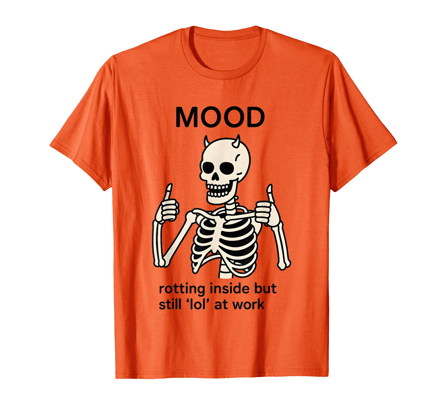 Skeleton Devil Mood Rotting Inside But Still LOL at Work T-Shirt