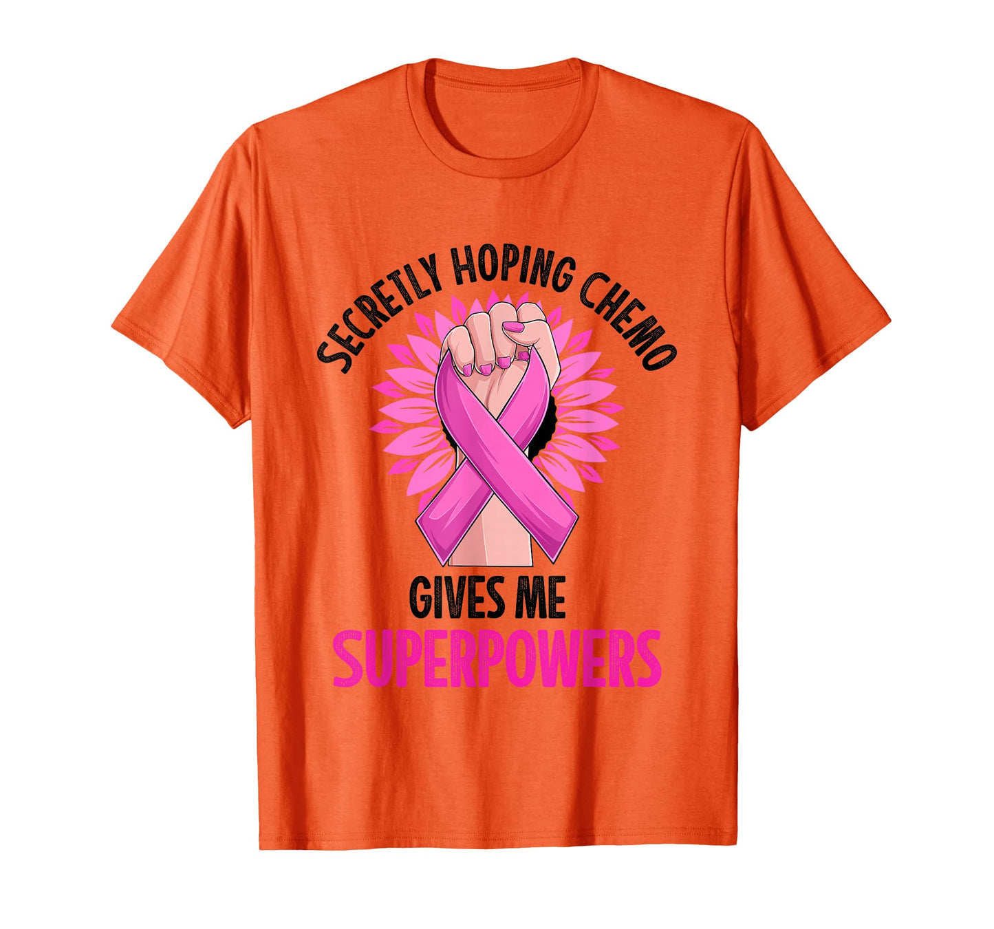 Secretly Hoping Chemo Gives Me Superpowers Breast Cancer T-Shirt