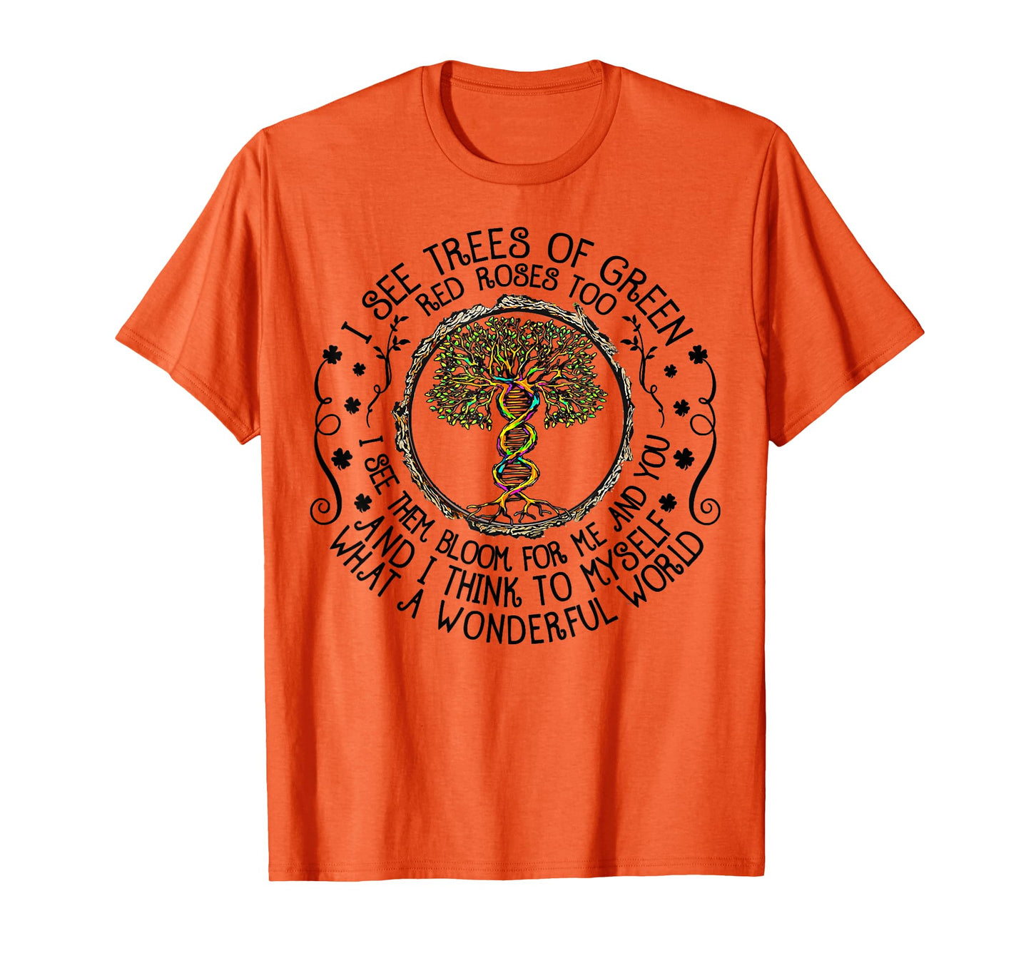 I See Trees Green Roses Colorful DNA 2022 Earth Day T-Shirt