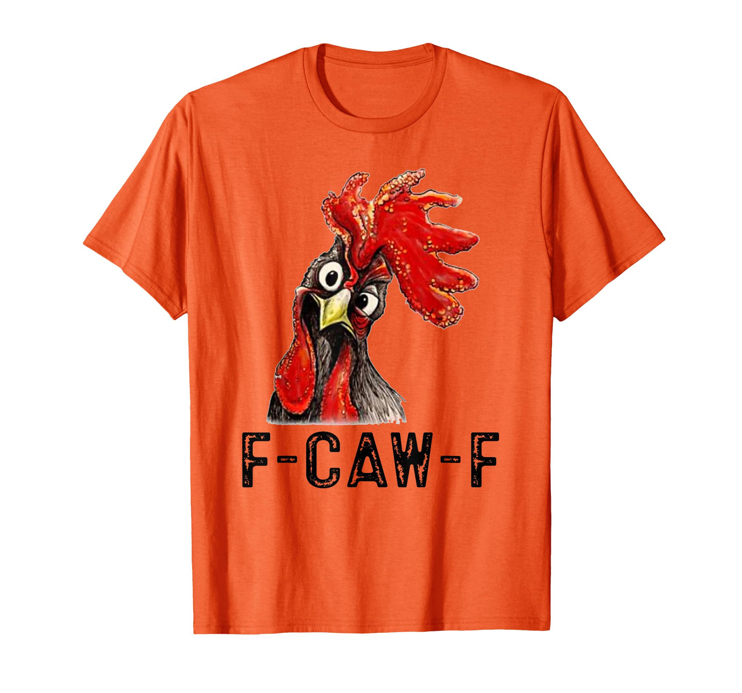 Funny F-Caw-F Chicken FCAWF Chicken T-Shirt