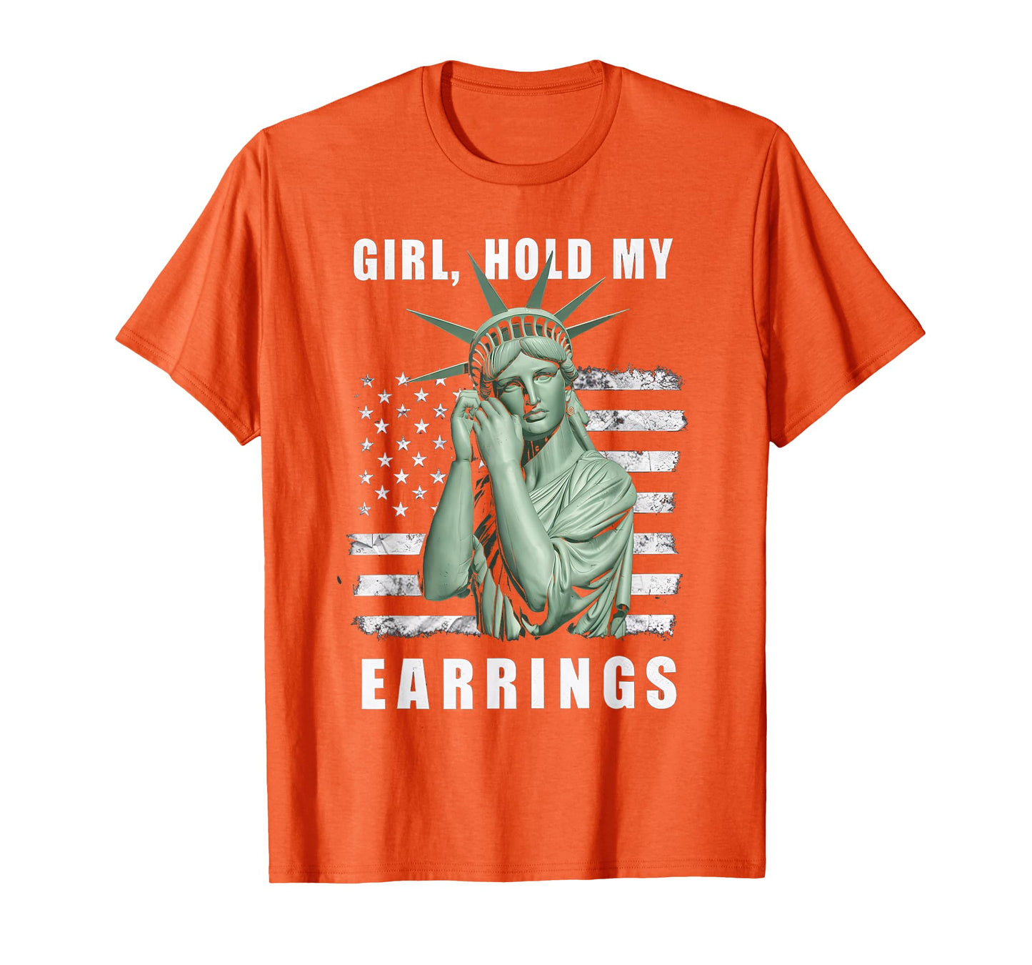 Girl Hold My Earrings shirt Protest Political Activism USA T-Shirt