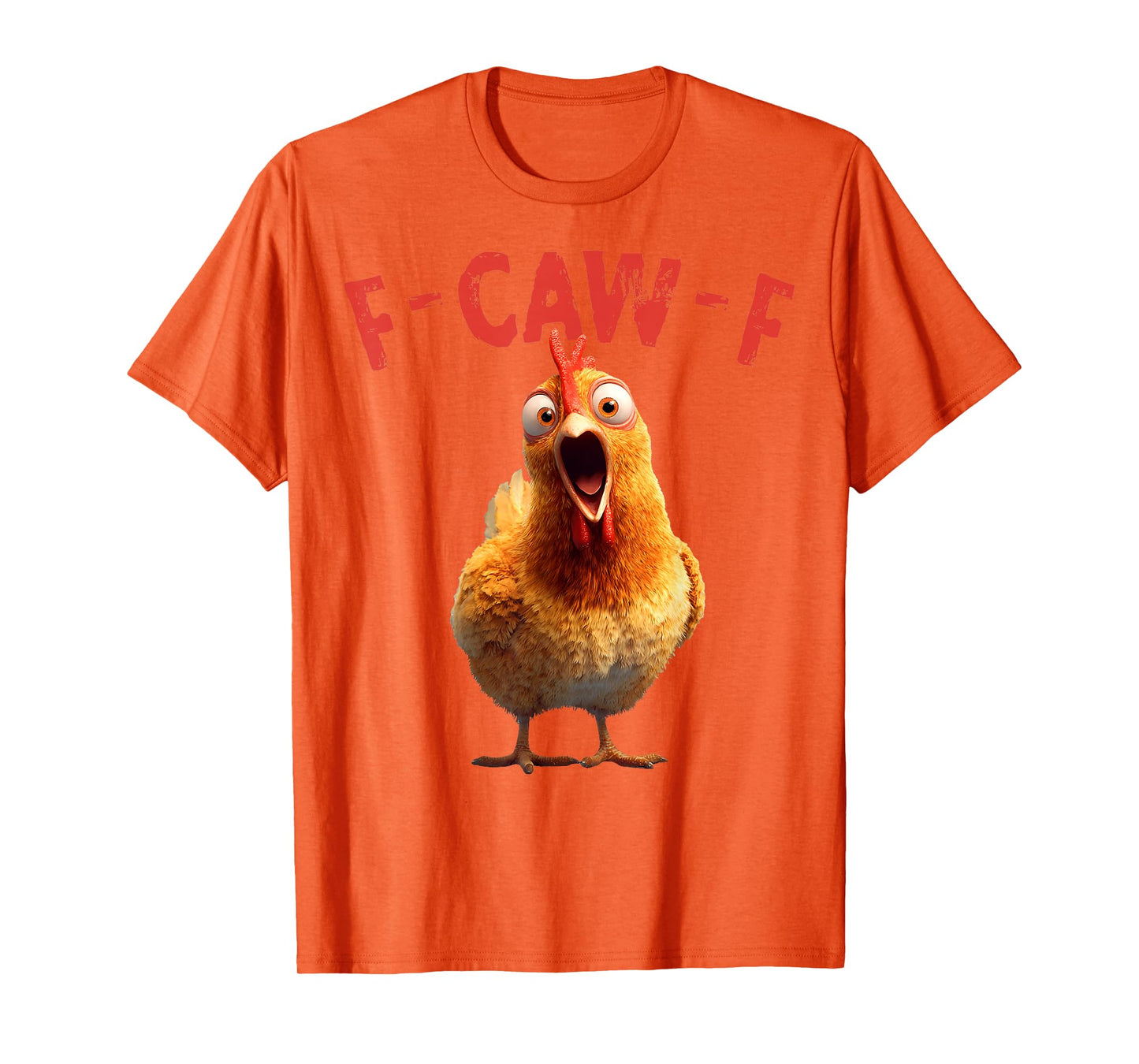 Funny F-Caw-F Chicken Rooster Meme Humor F CAW F Quote T-Shirt