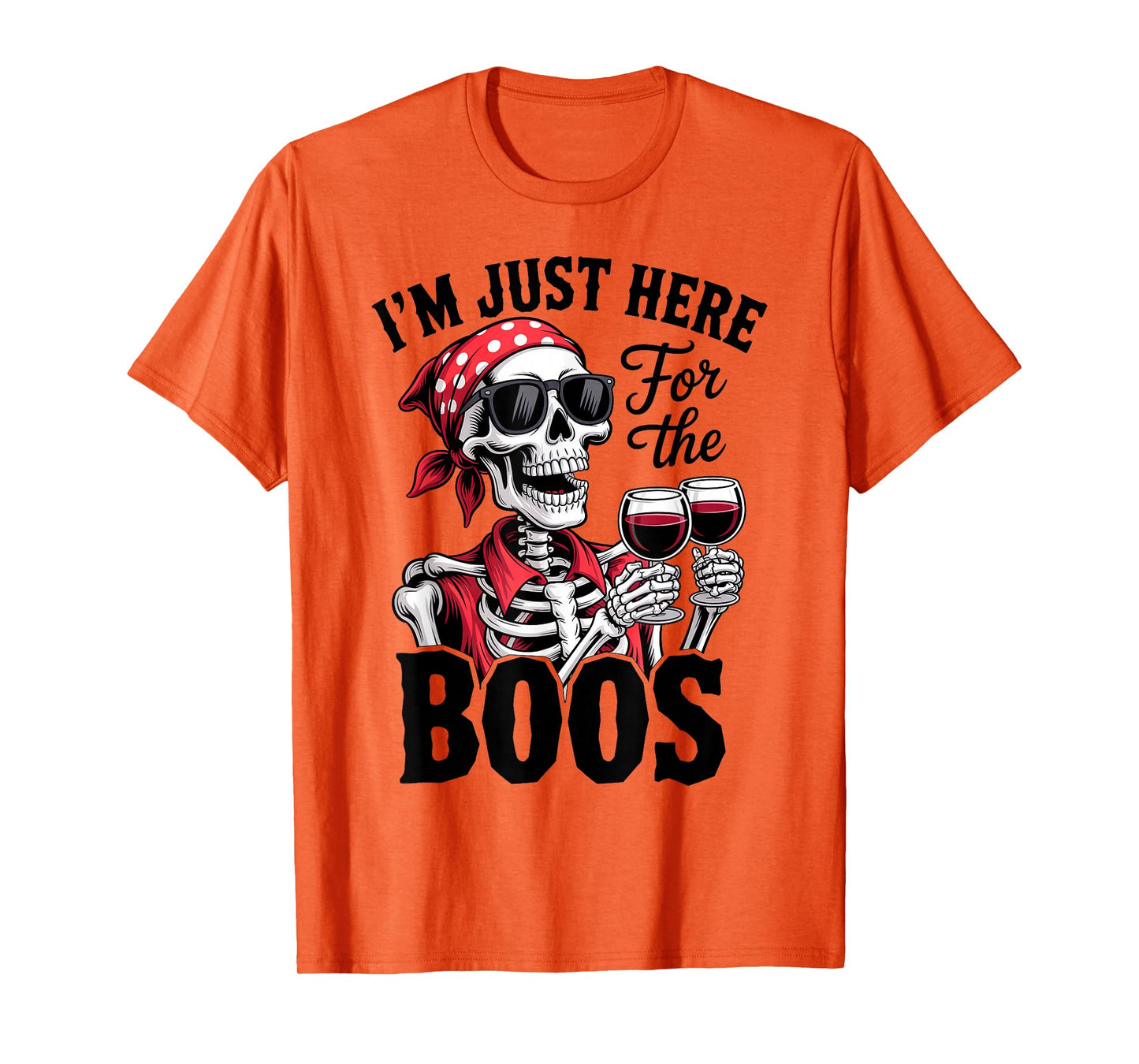 Halloween Women I'm Just Here for The Boos Funny Skeleton T-Shirt
