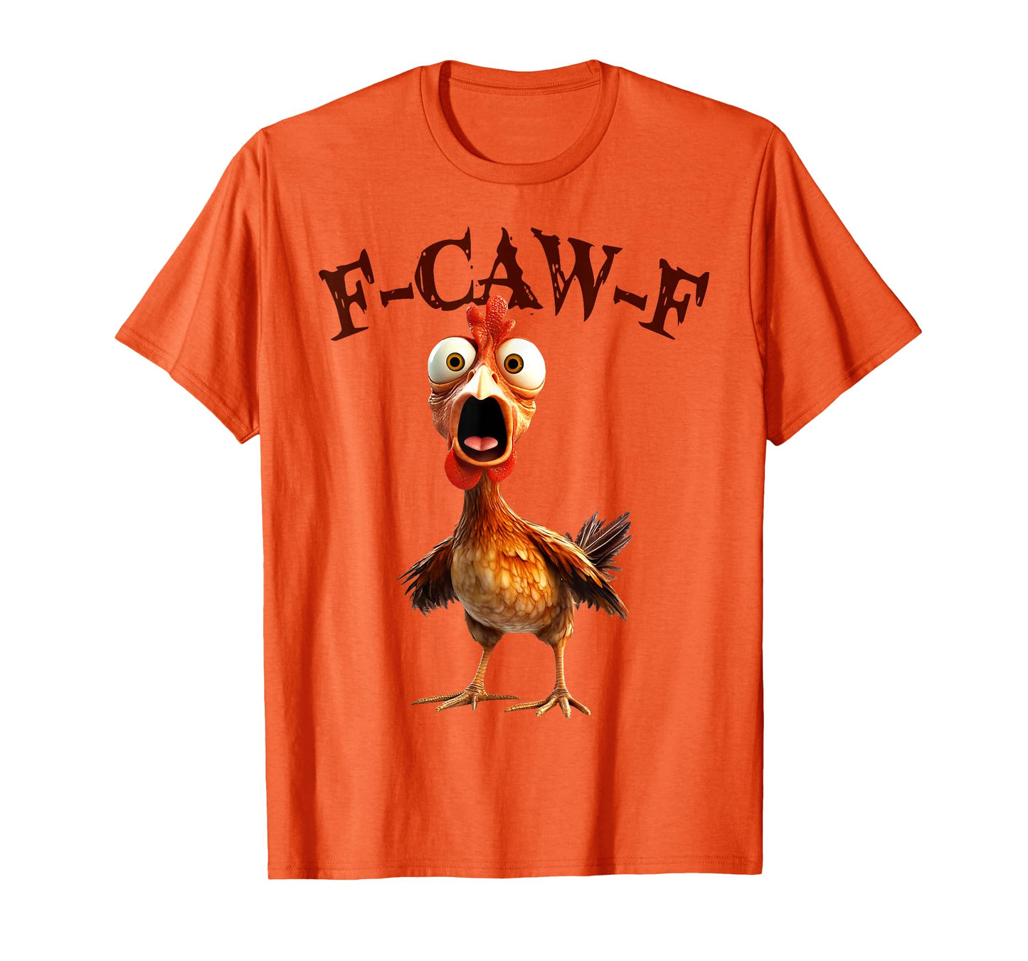 Funny F-Caw-F Chicken Rooster Meme Humor F CAW F Quote T-Shirt