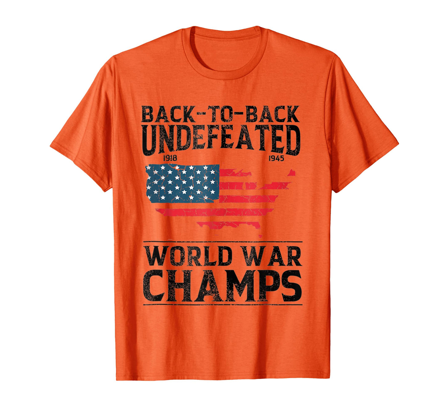Back To Back Undefeated World War Champs - 4th Of July T-Shirt