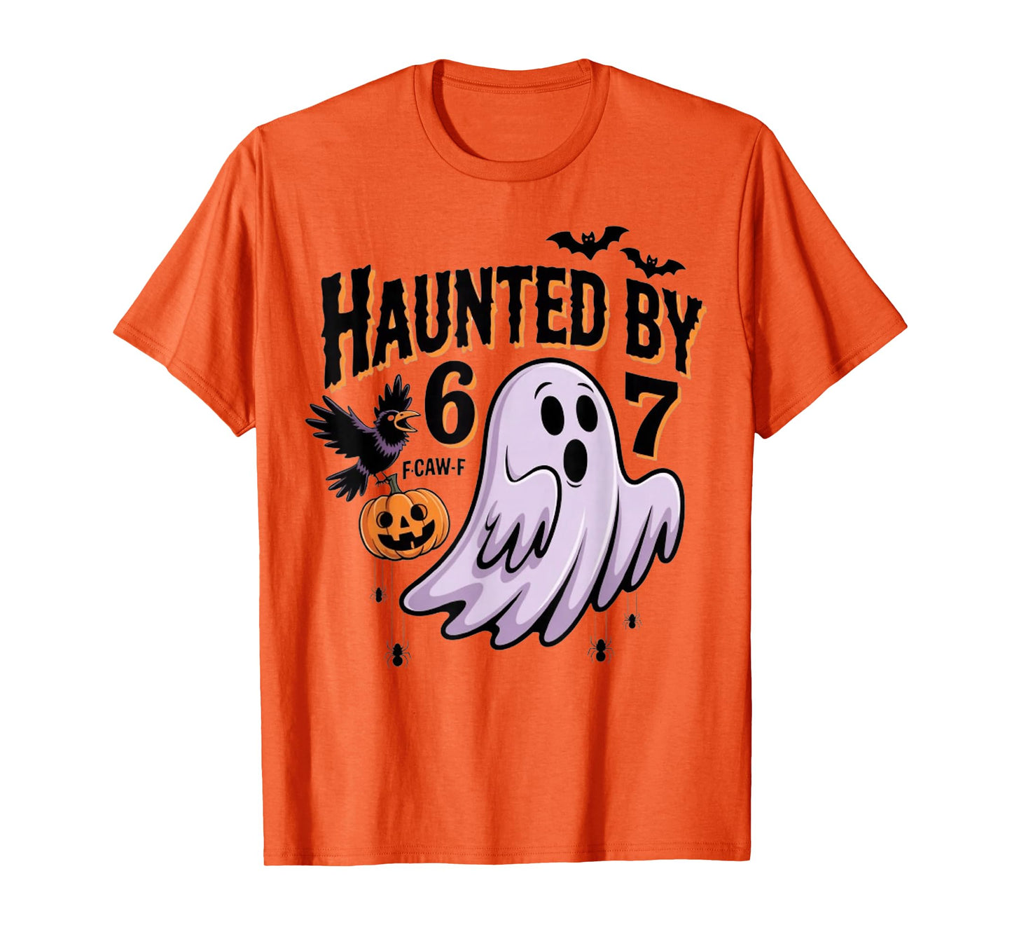 Haunted by 67 F-Caw-F Crow Funny Ghost Halloween Costume T-Shirt