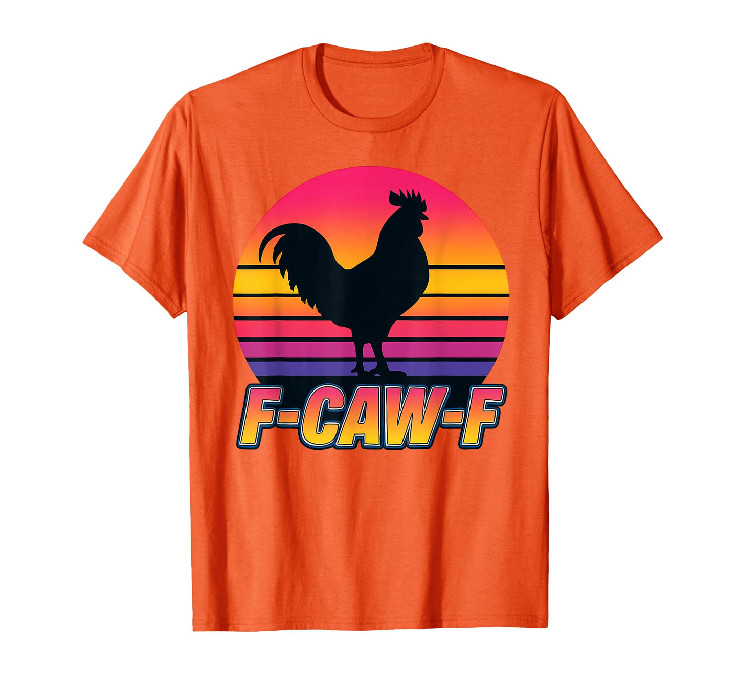 Funny F-Caw-F Chicken FCAWF Chicken T-Shirt