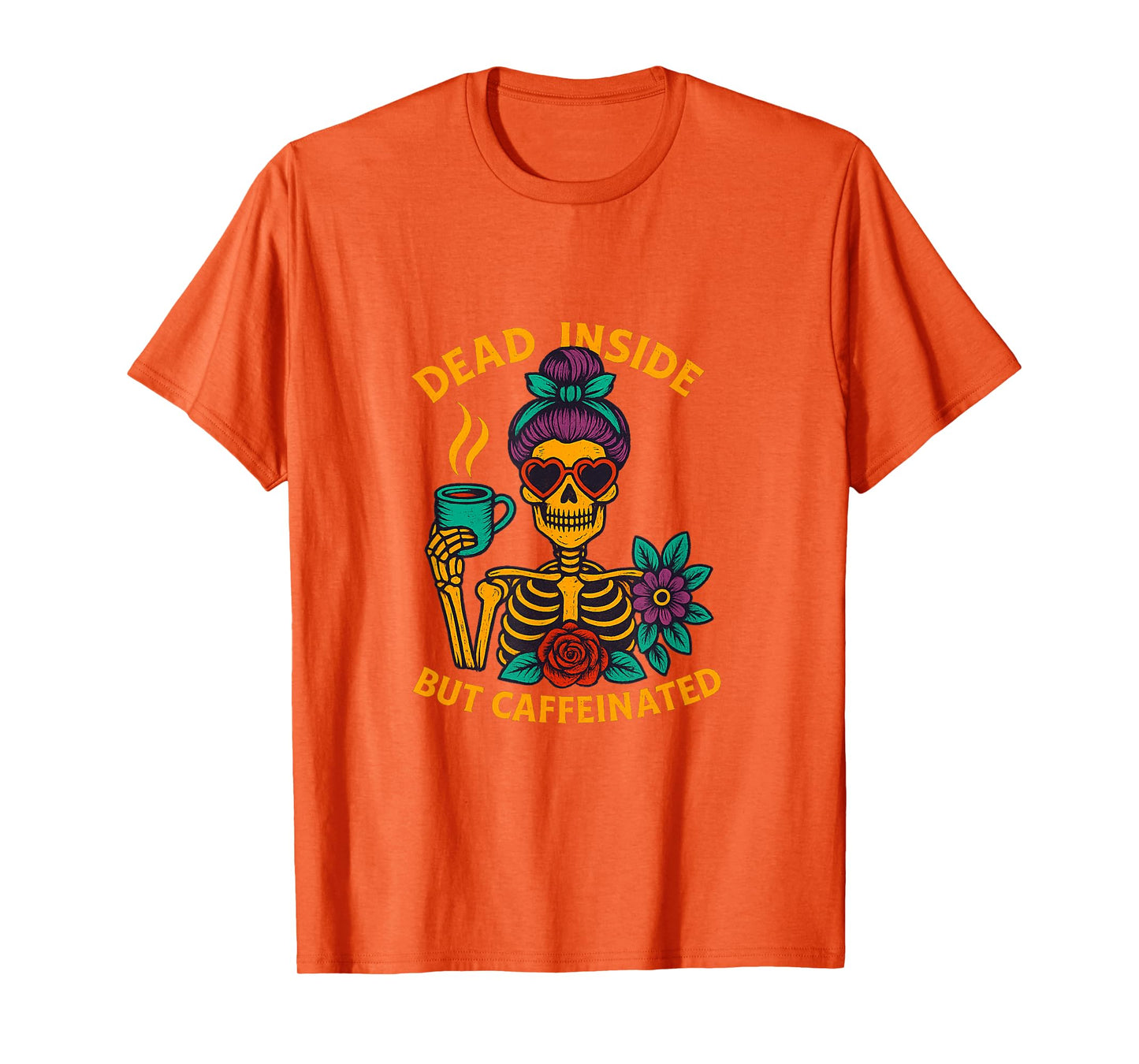 Dead Inside But Caffeinated Skeleton Coffee Energy Drink T-Shirt