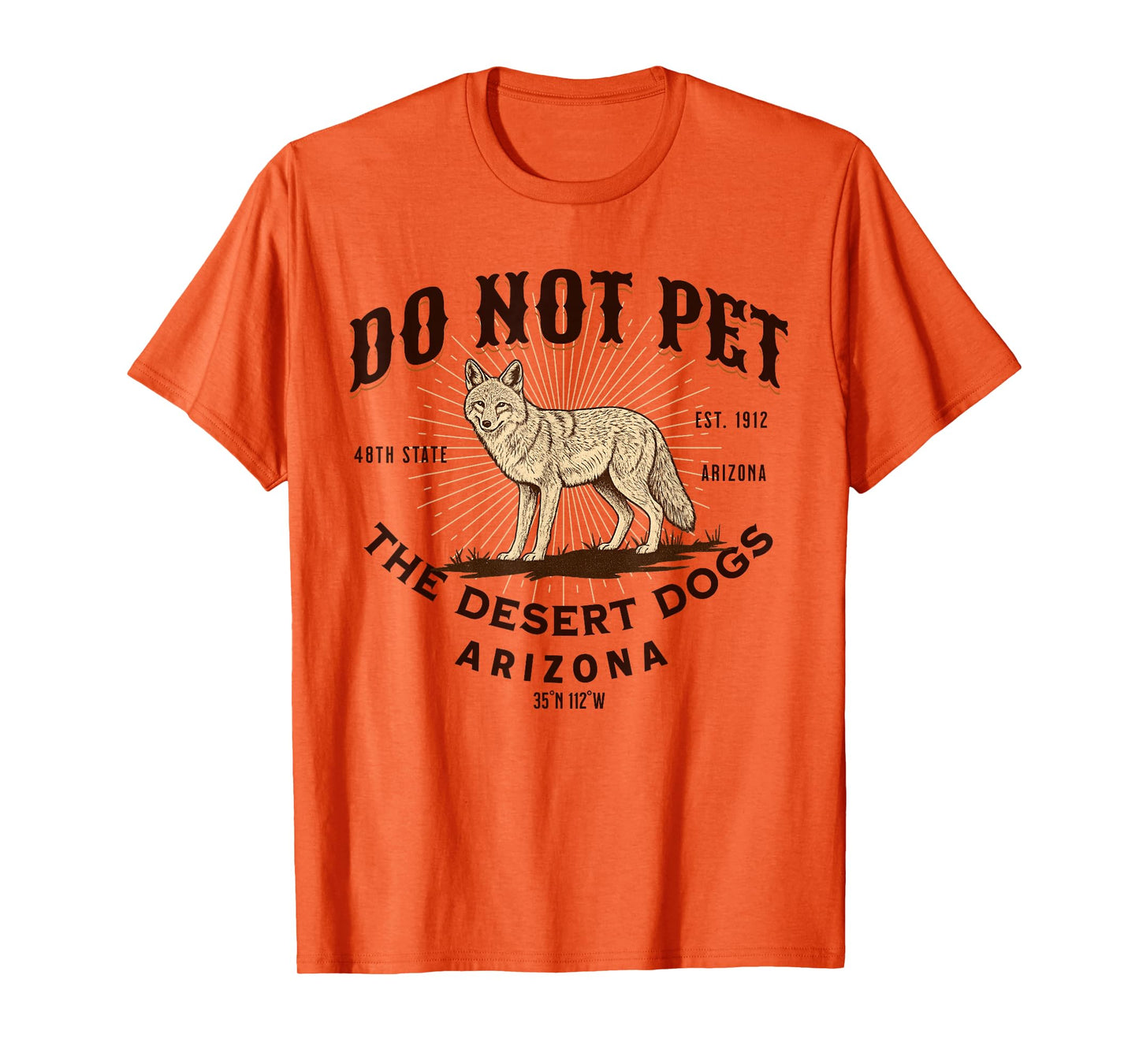 Arizona Funny Do Not Pet The Desert Dogs Coyote Souvenir T-Shirt