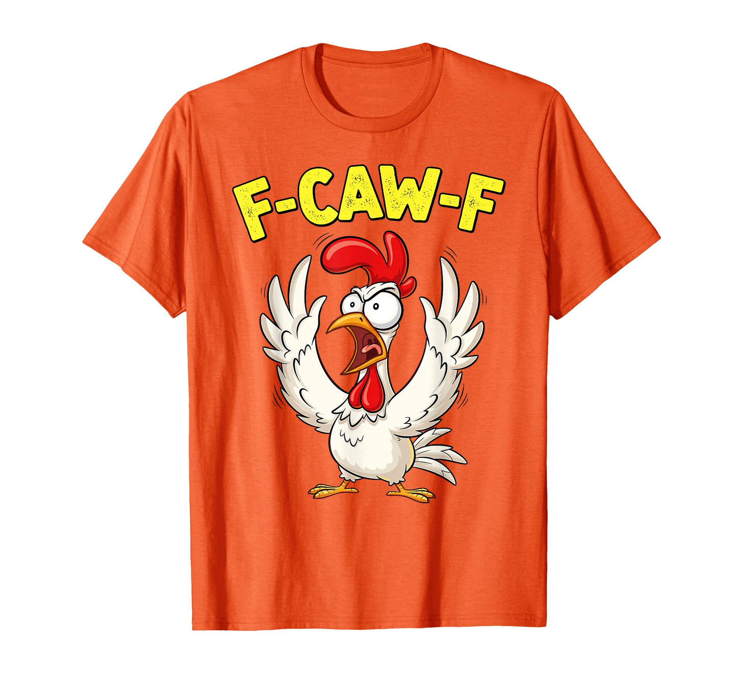 Funny F-Caw-F Chicken FCAWF Chicken T-Shirt