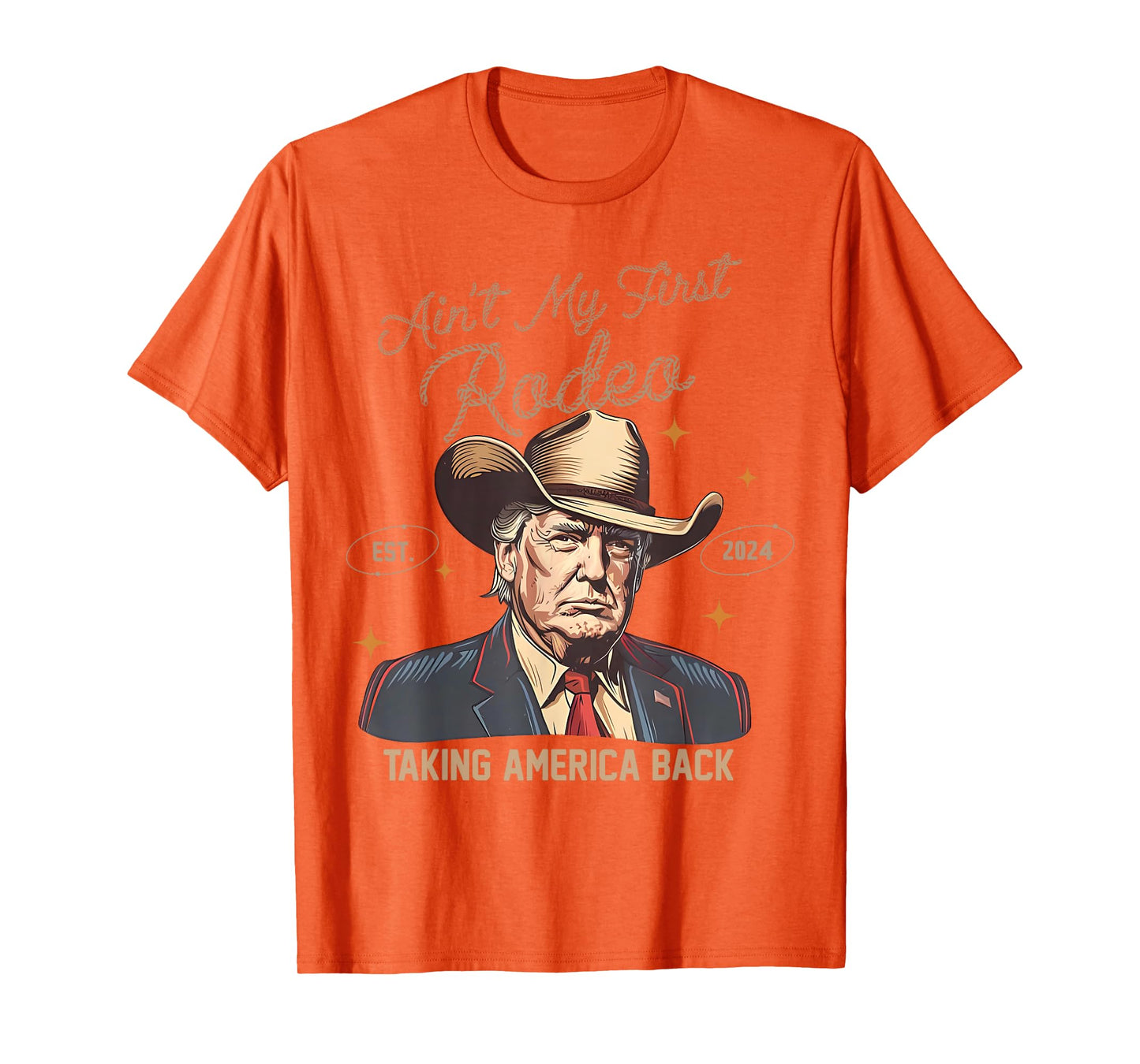 Aint My First Rodeo Western Cowboy Funny Trump Shirt 2024 T-Shirt